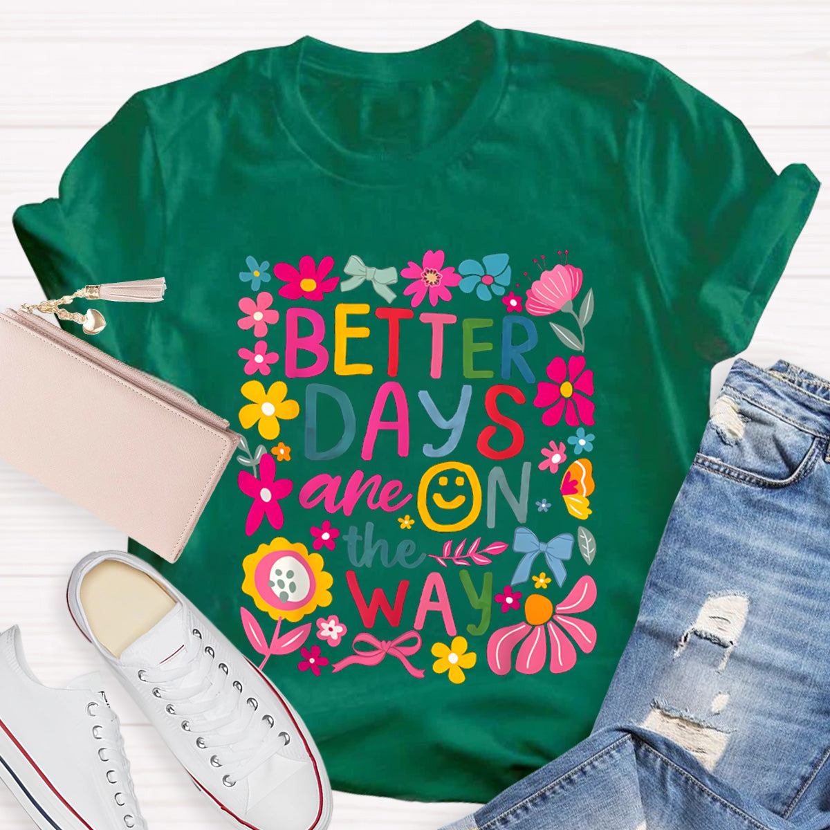 Better Days Are On The Way Teacher T-Shirt