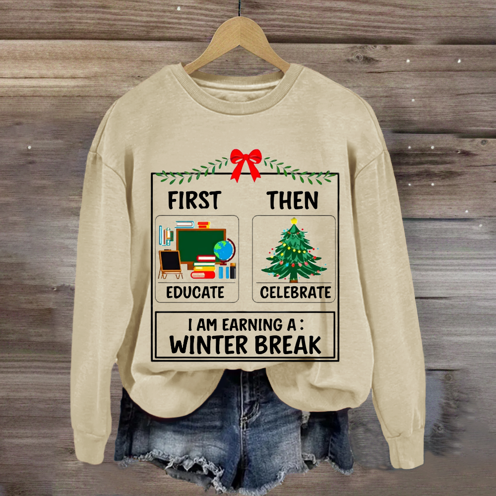 First Educate Then Celebrate Christmas Teacher Sweatshirt