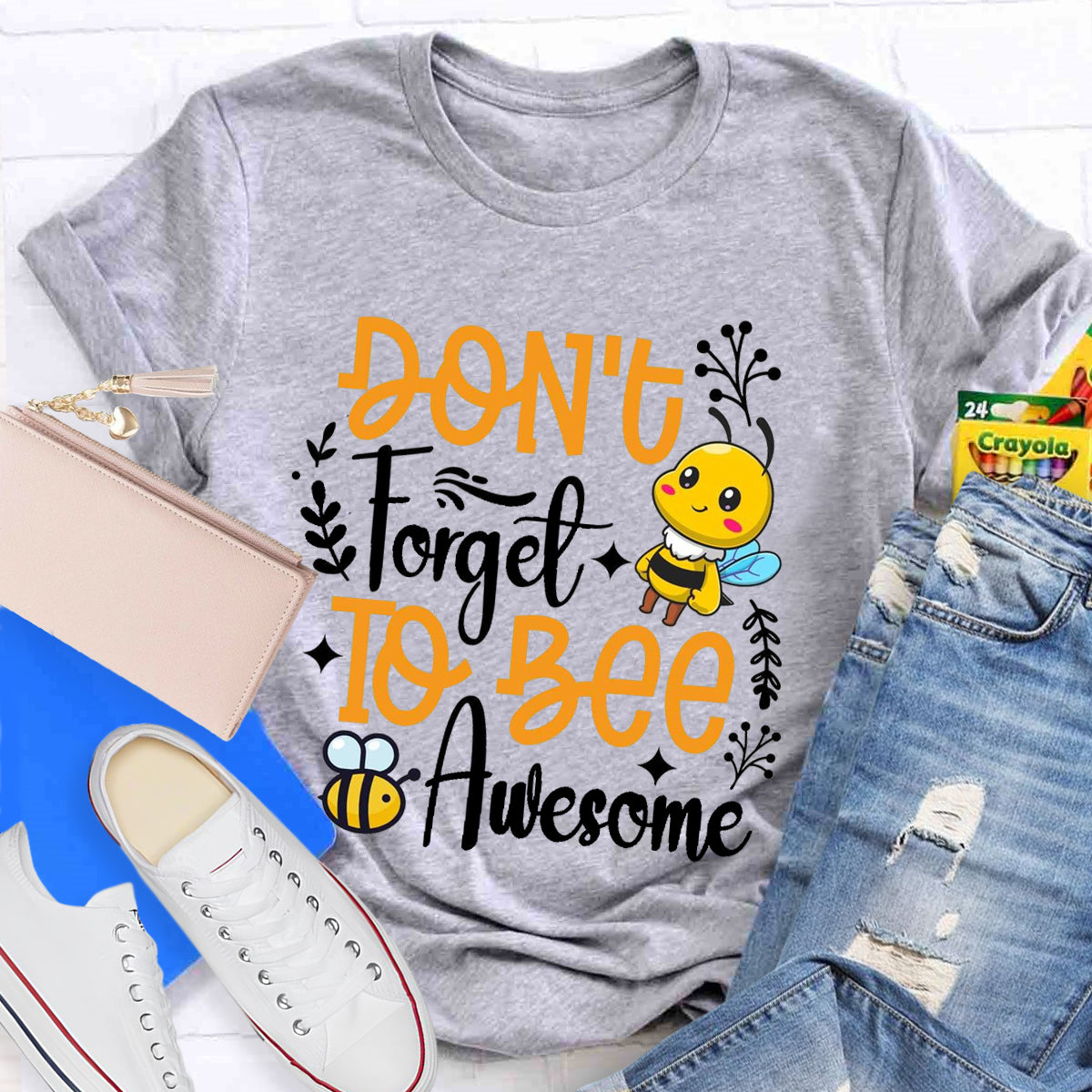 Don'T Forget To Bee Awesome T-Shirt