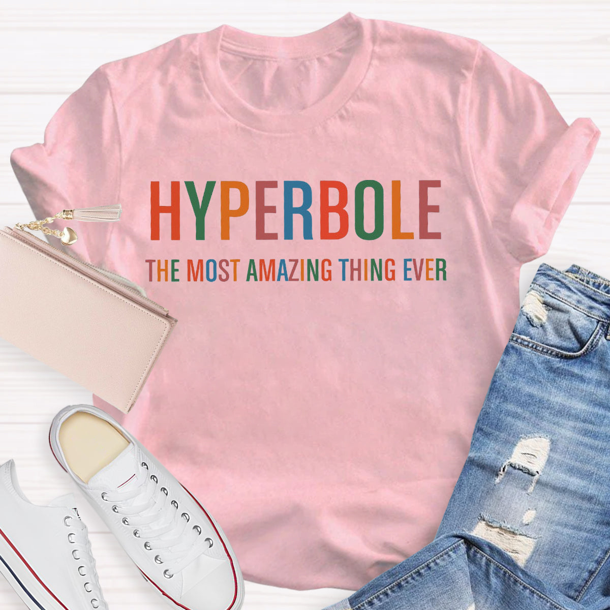 Hyperbole The Most Amazing Thing Ever Teacher T-Shirt