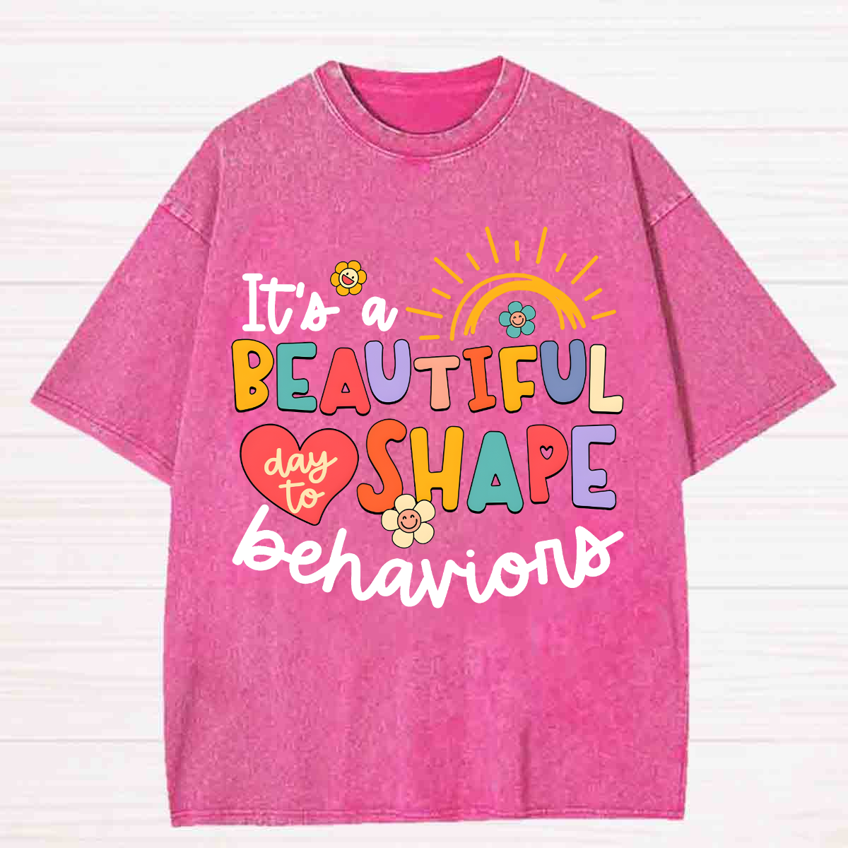 It's A Beautiful Day To Shape Behaviors Washed T-shirt