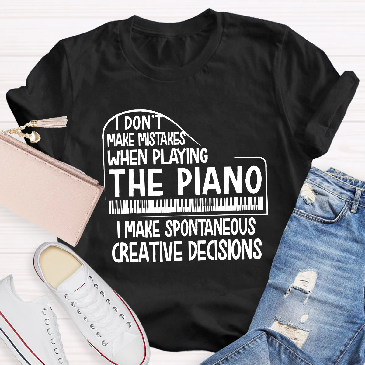 I Don't Make Mistakes When Playing The Piano Teacher T-Shirt