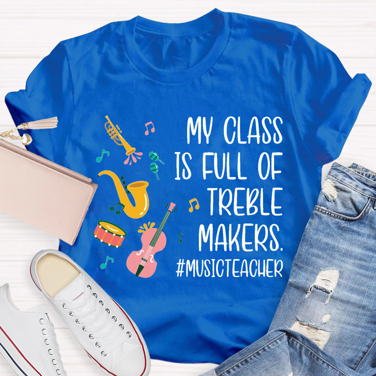 My Class Is Full Of Treble Makes T-Shirt