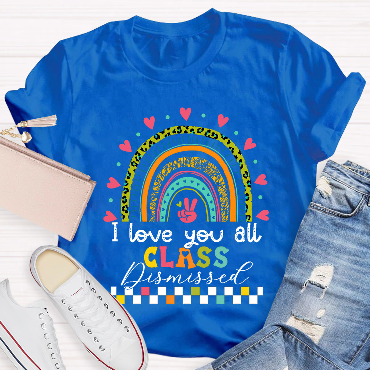 I Love You All Class Dismissed Teacher T-Shirt