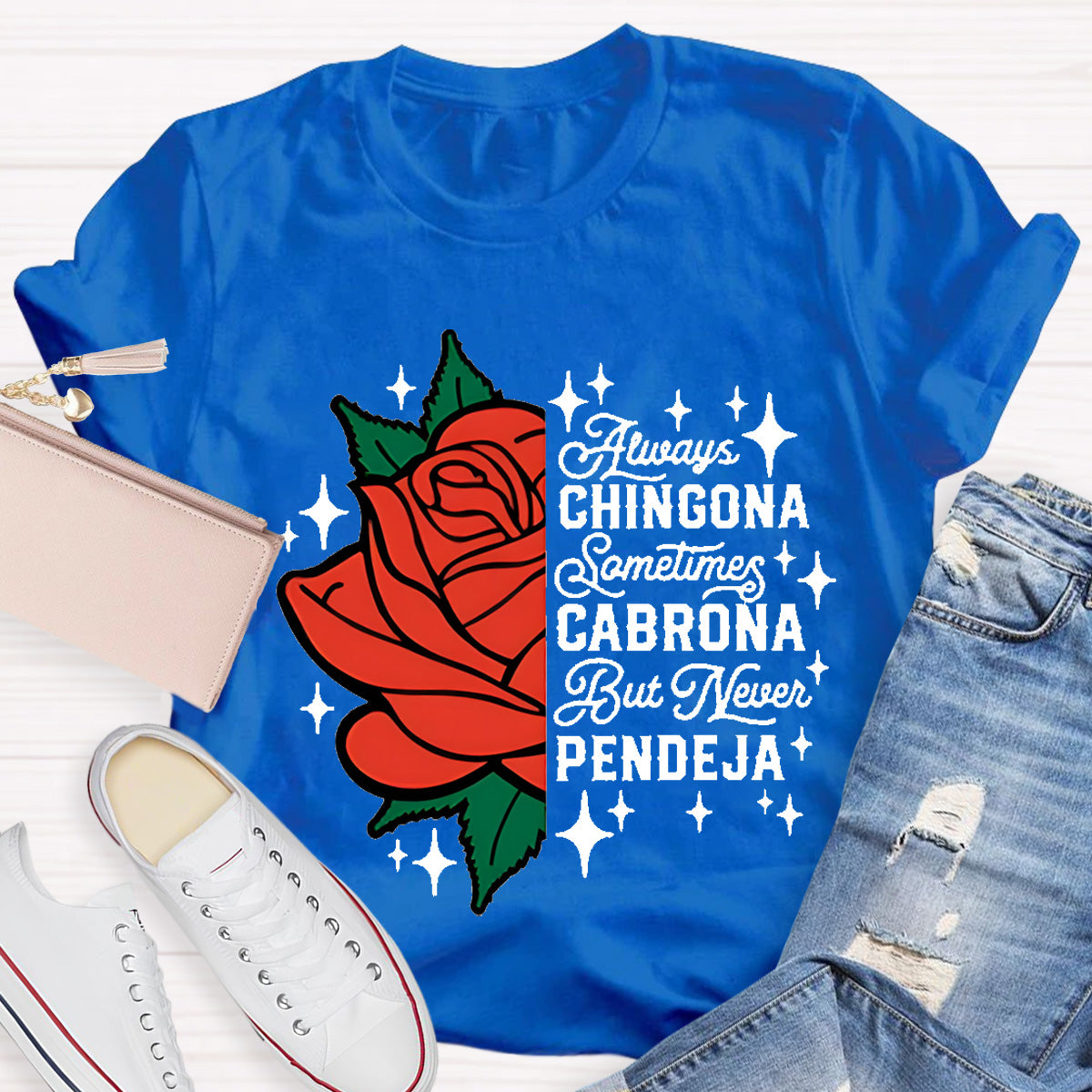 Always Chingona Sometimes Cabrona Spanish Teacher T-Shirt