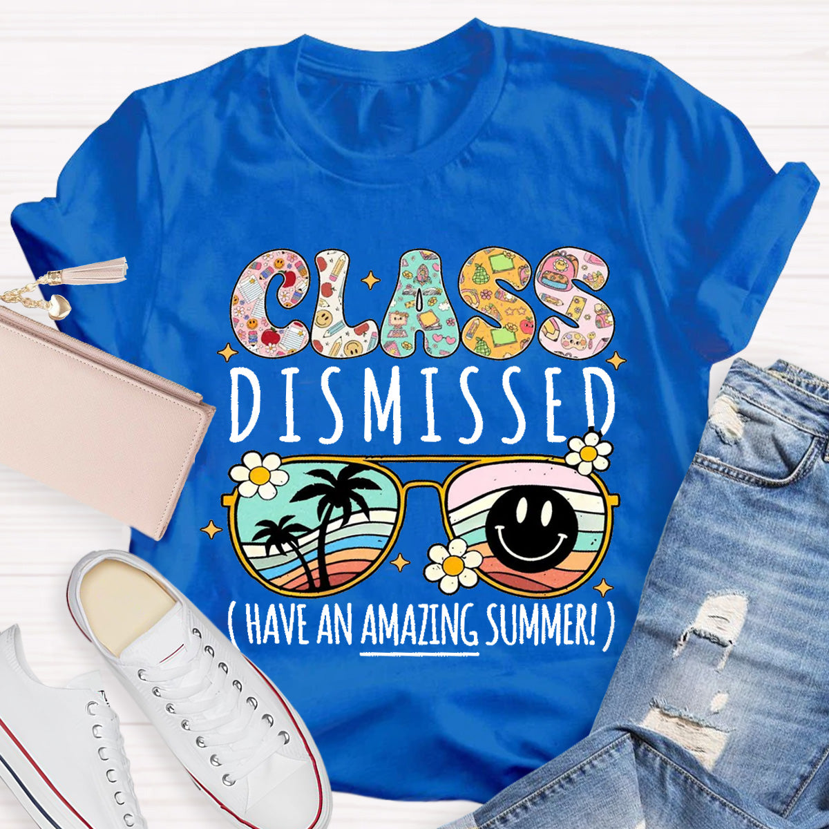 Class Dismissed Have An Amazing Summer Smile Sunglass Teacher T-Shirt