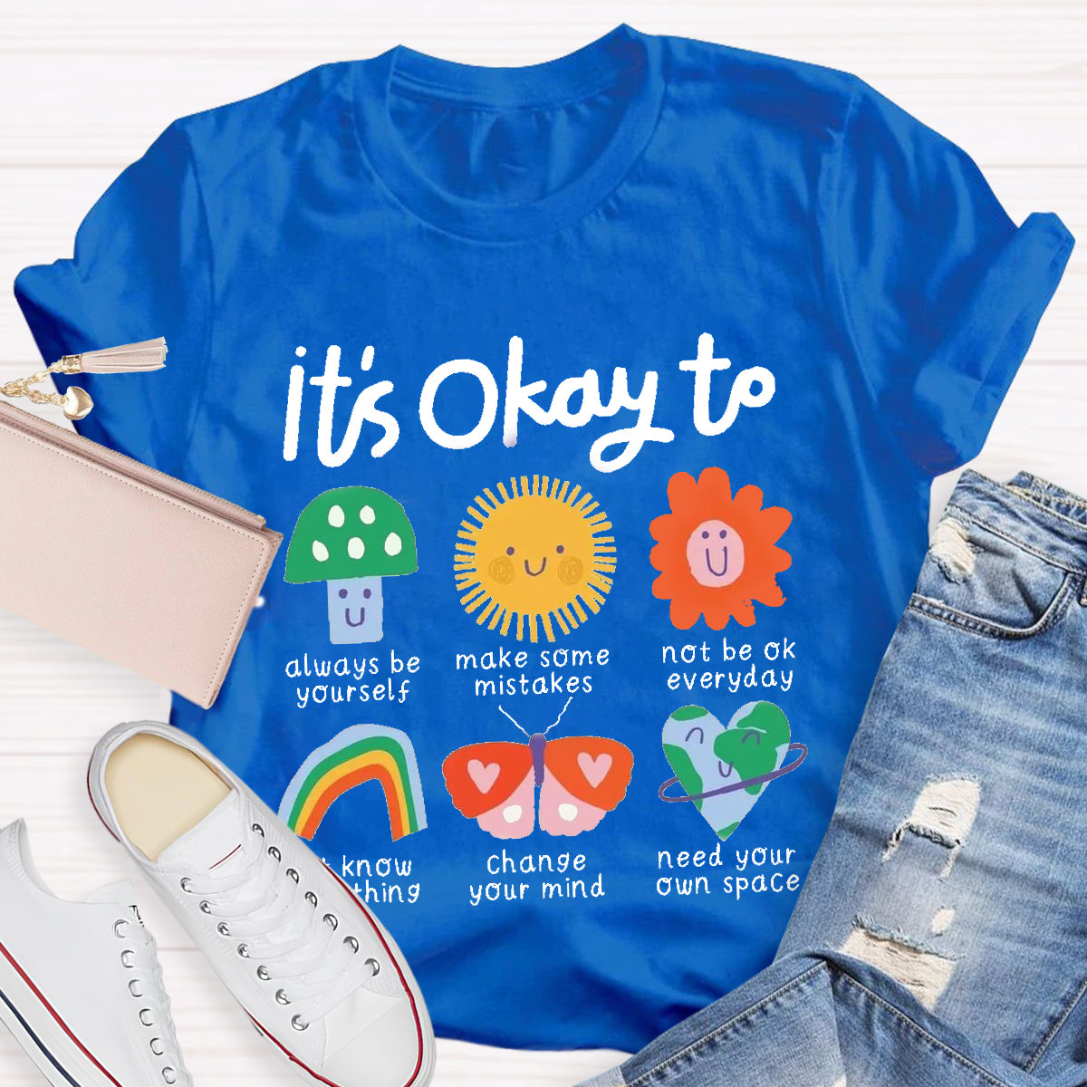 It's Okay To Teacher Always Be Yourself T-Shirt