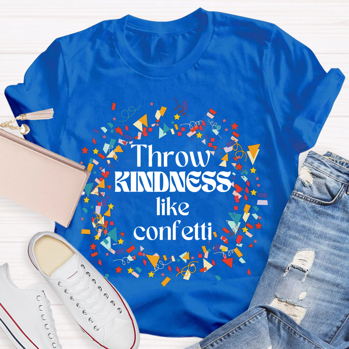Throw Kindness Like Confetti T-Shirt