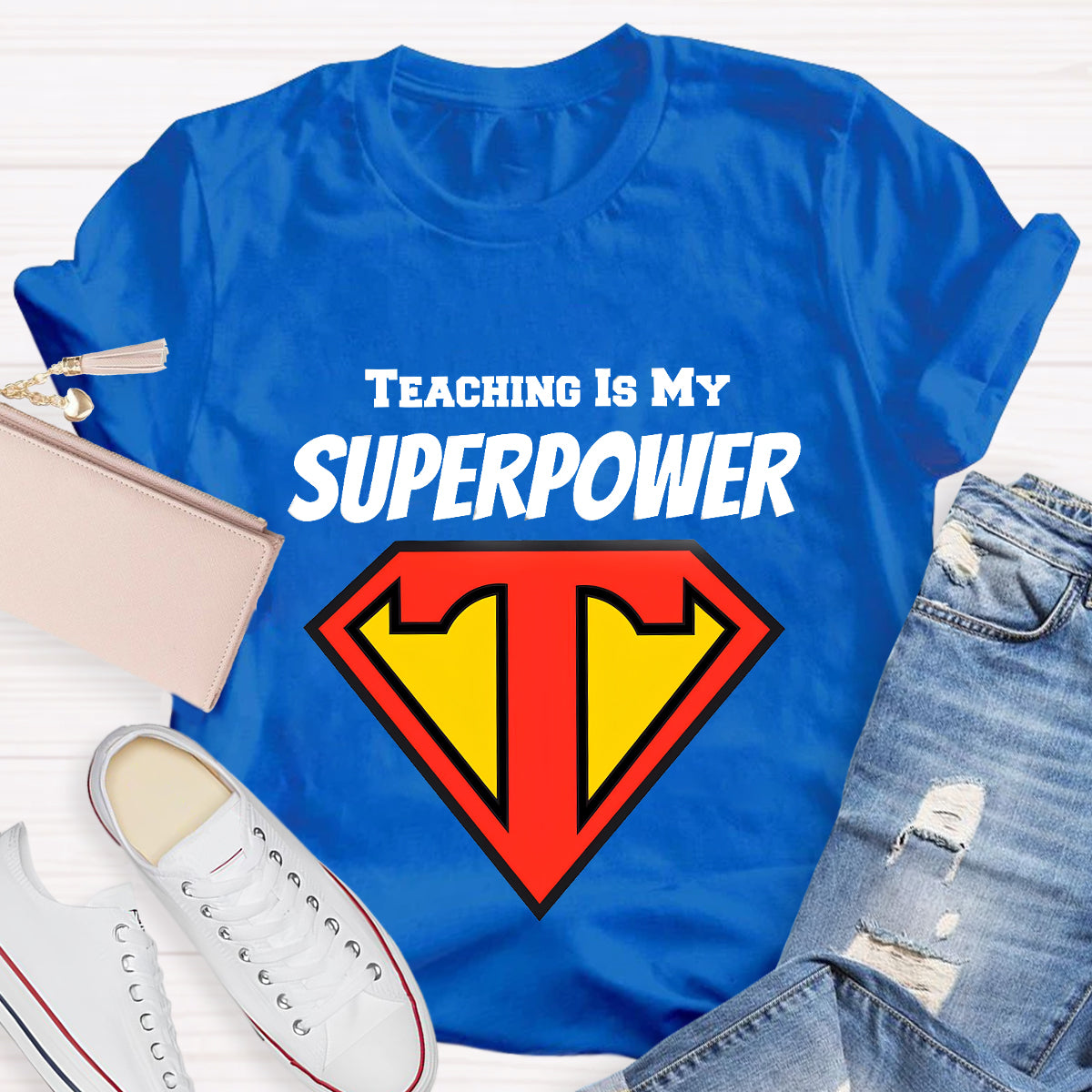 Teaching Is My Superpower T-Shirt