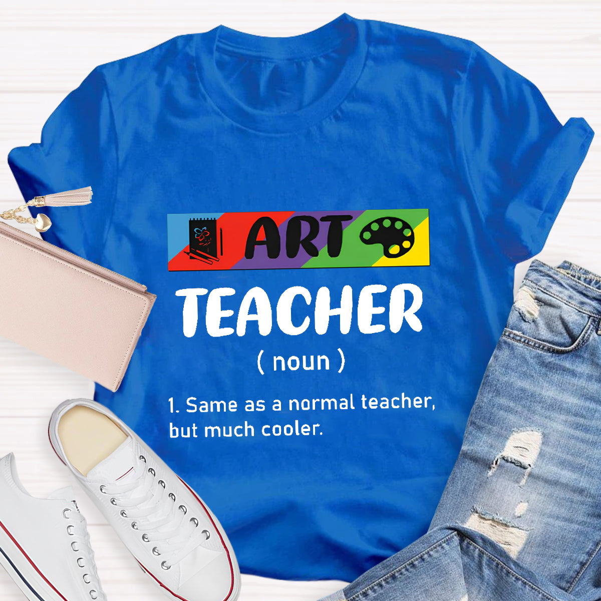 Art Teacher Same As Normal Teacher But Much Cooler T-Shirt
