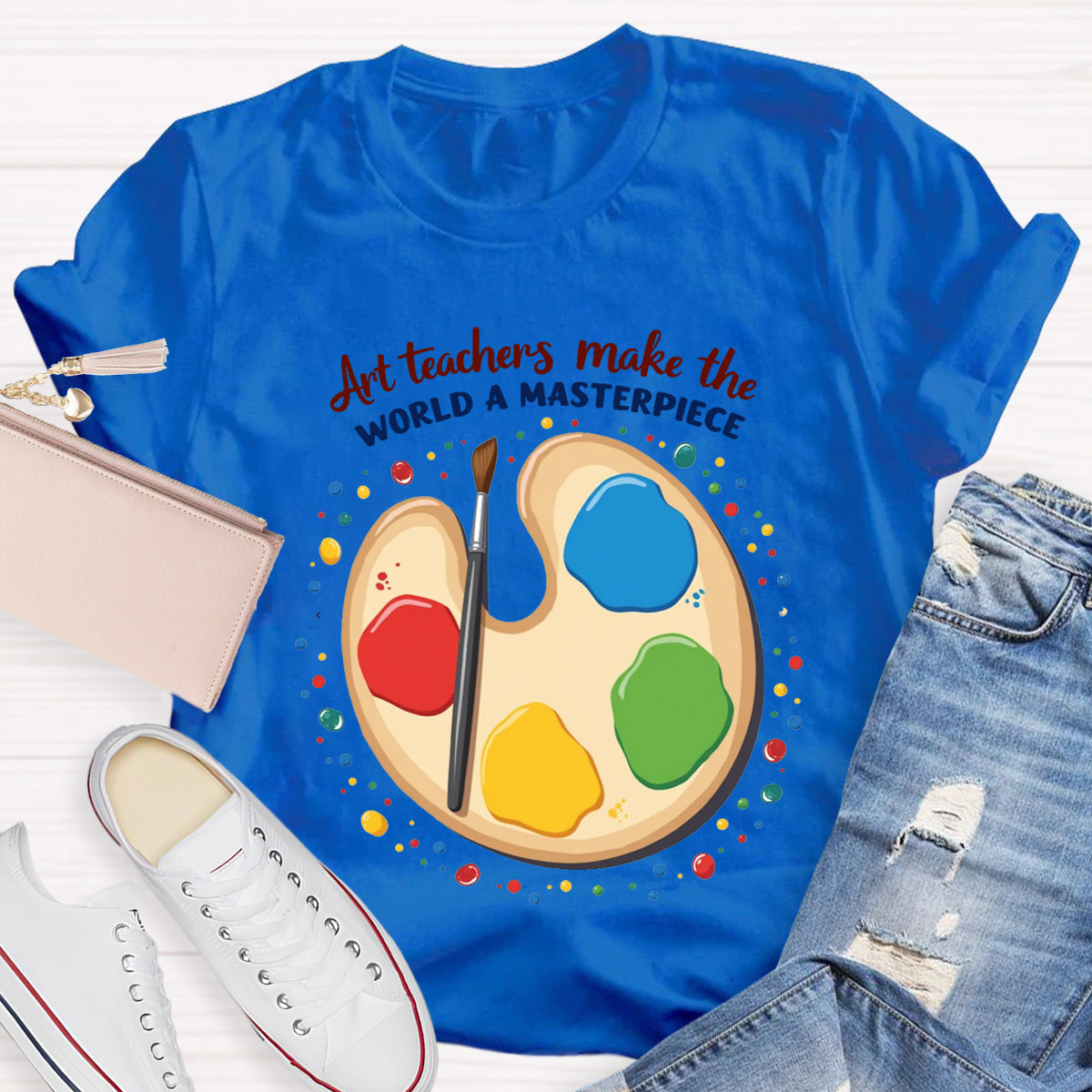 Art Teachers Make The World A Masterpiece T-Shirt