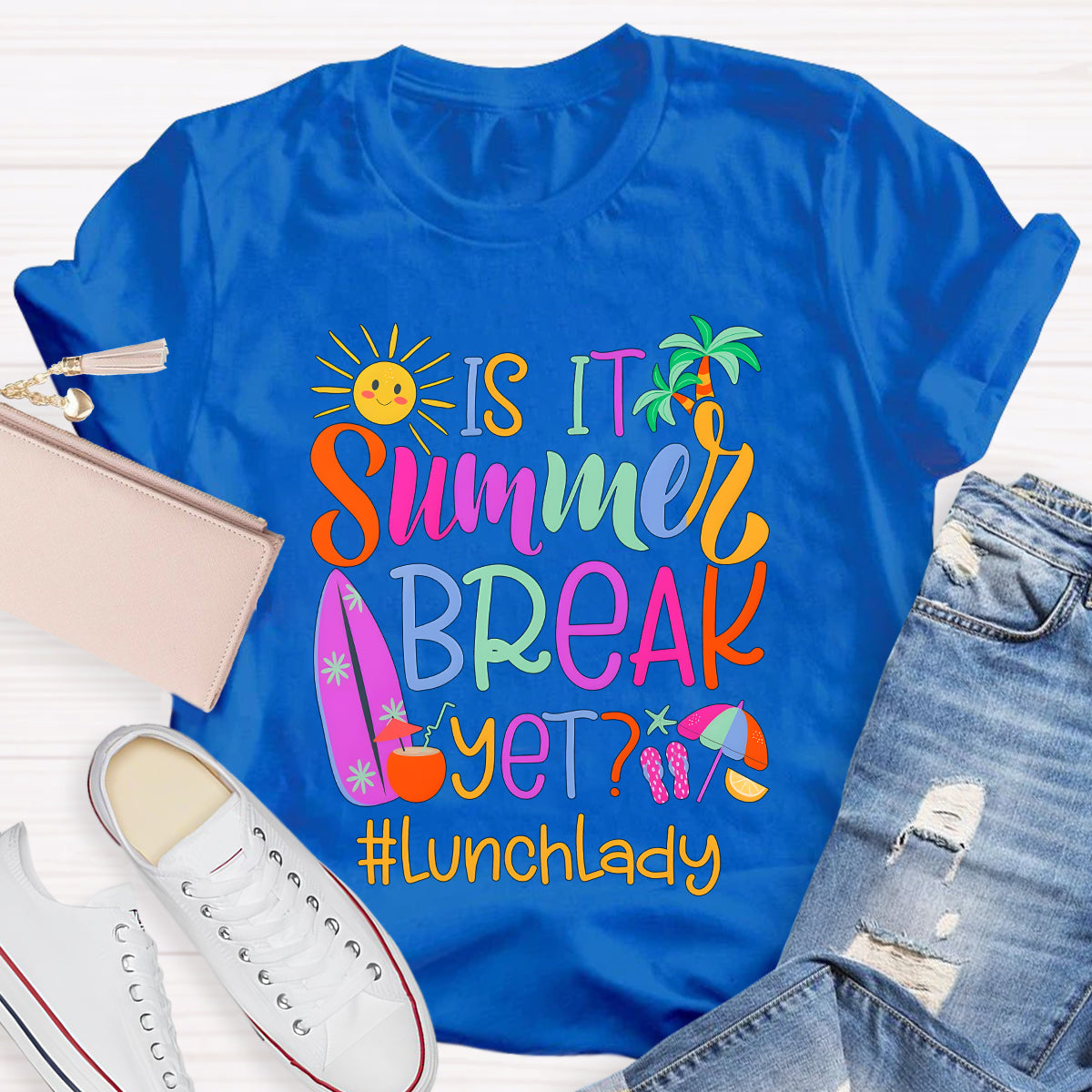 Personalized Position Is It Summer Break Yet Teacher T-Shirt
