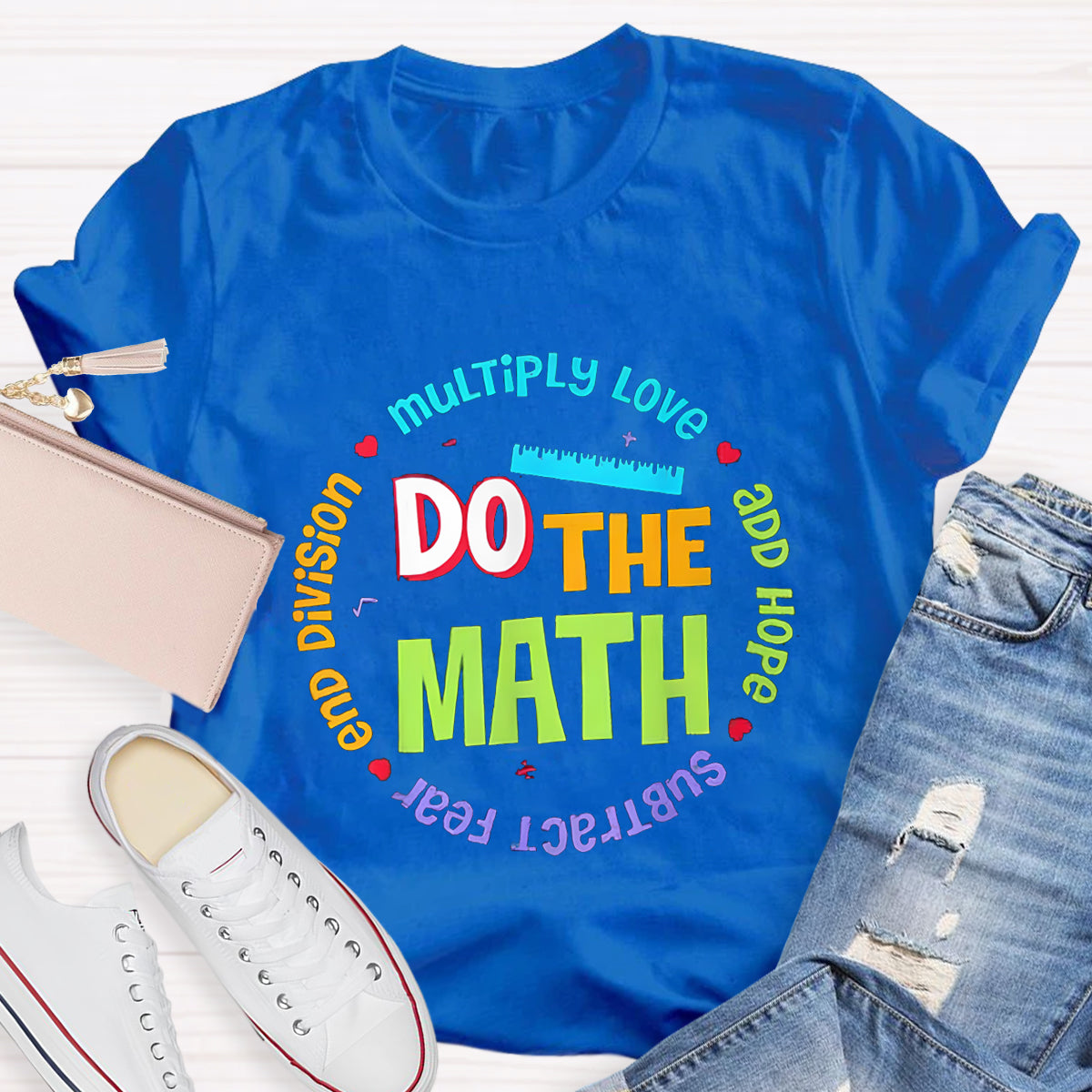 Do The Math Multiply Love Add Hope Teacher T-Shirt