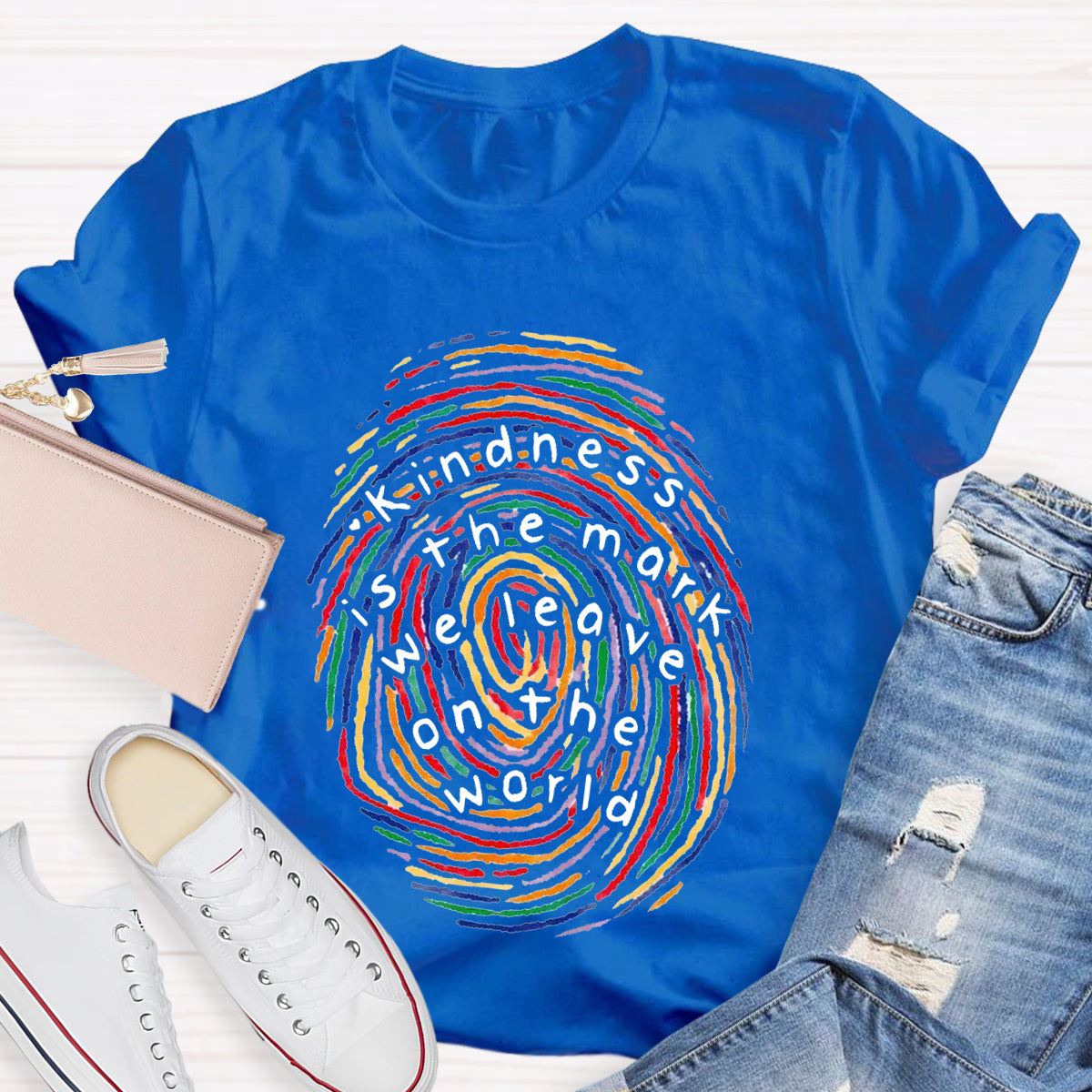 Kindness Is The Mark We Leave On The World T-Shirt