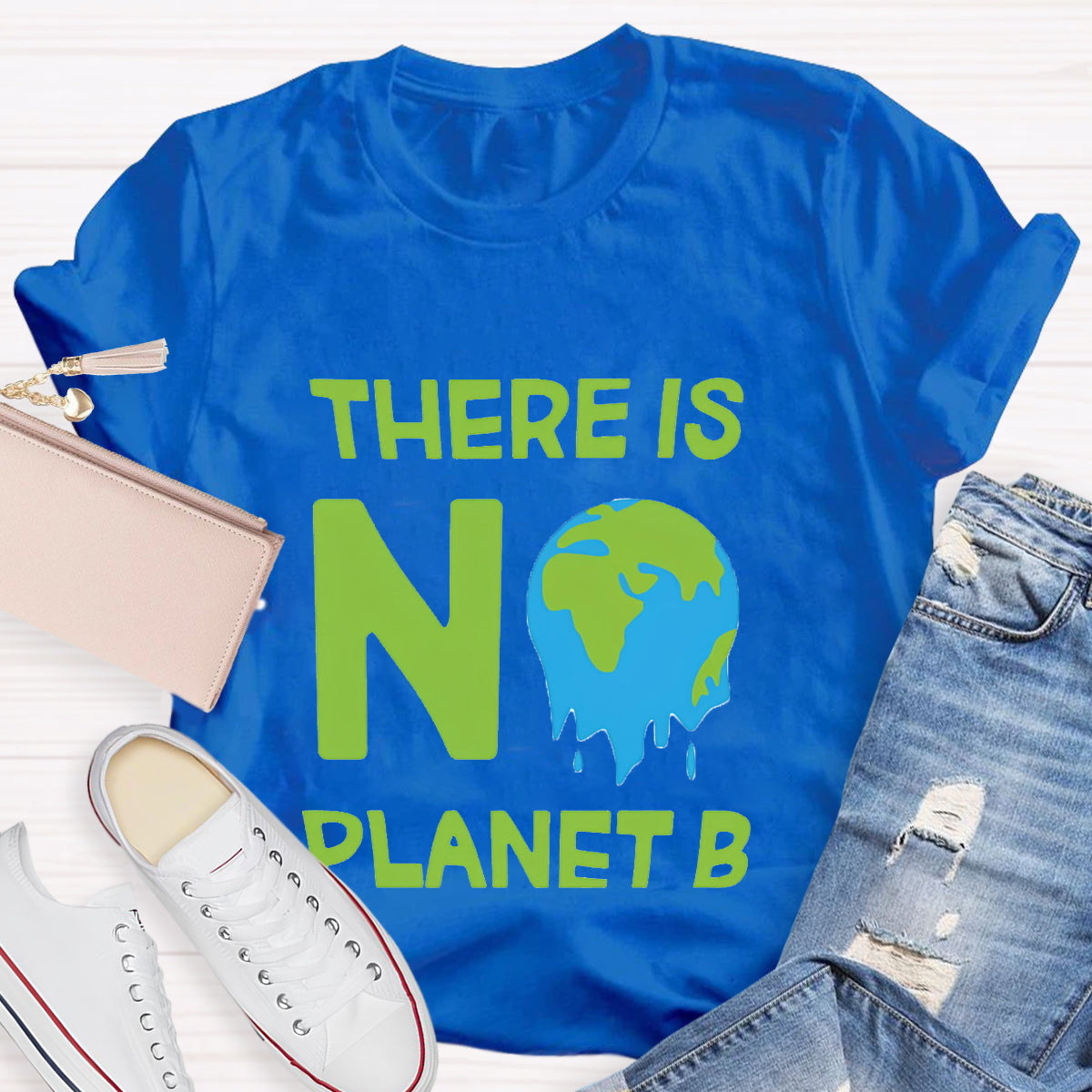 There Is No Planet B Earth Day T-Shirt