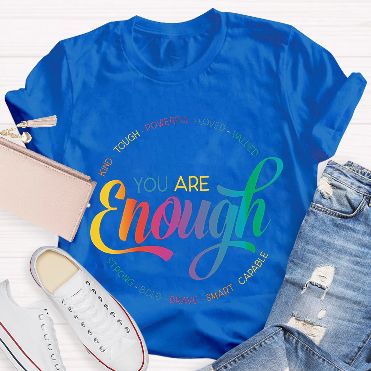 You Are Enough Teacher T-Shirt