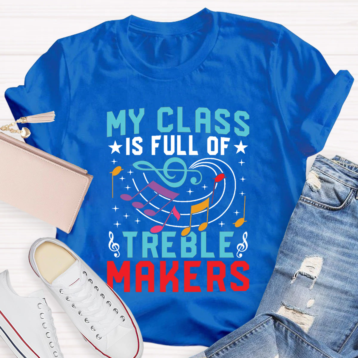 My Class Is Full Of Treble Makes Music Teacher T-shirt
