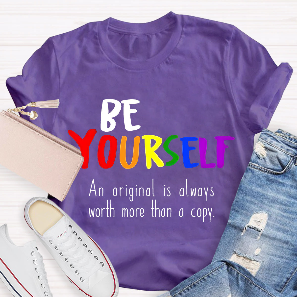 Be Yourself An Original Is Always Worth More Than A Copy Teacher T-Shirt
