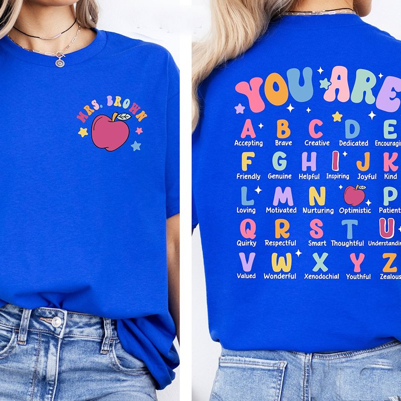 Personalized Teacher Name You Are Alphabet Shirt,