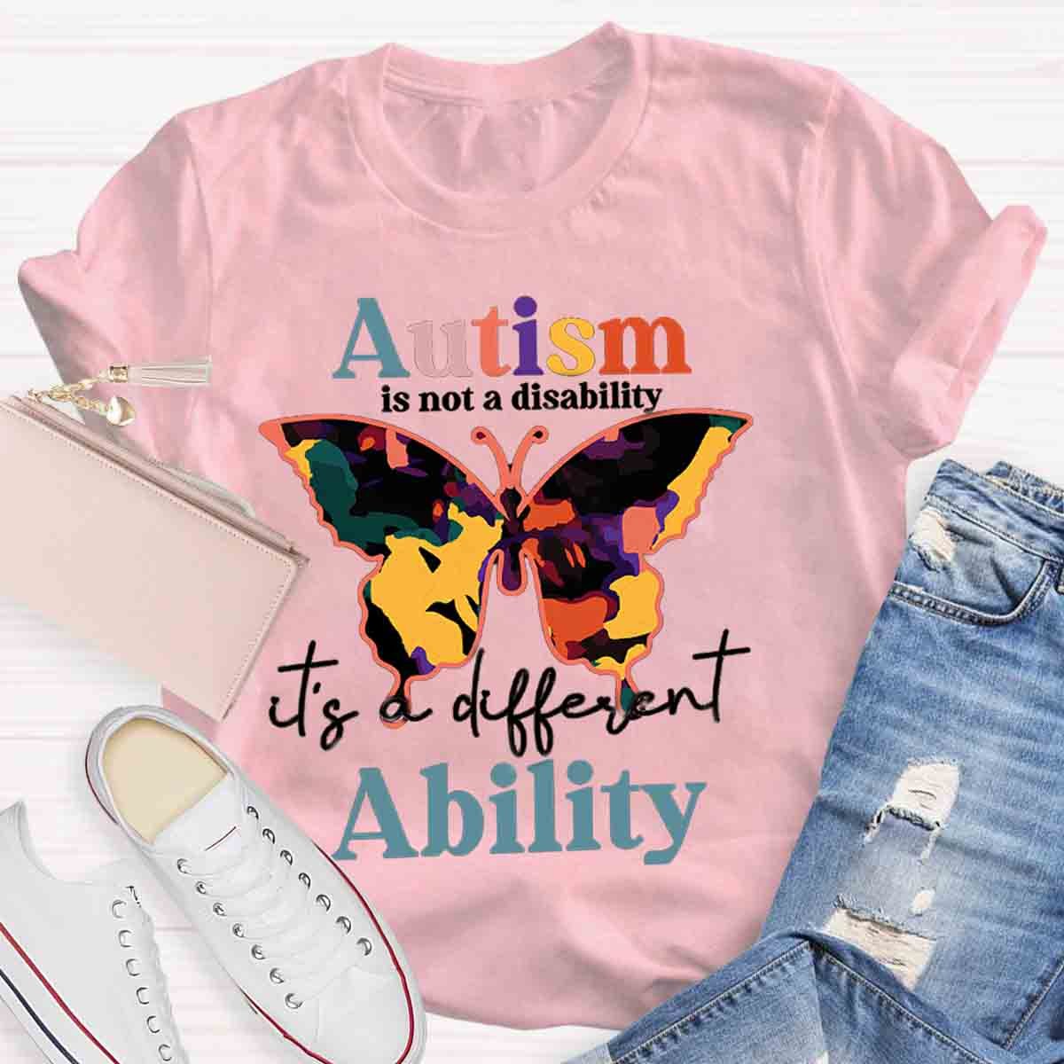 Autism Is Not A Disability It's A Different Ability Teacher Shirt