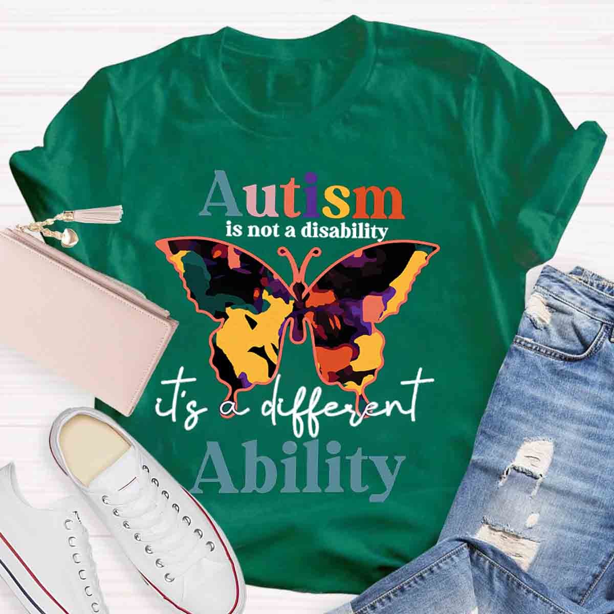 Autism Is Not A Disability It's A Different Ability Teacher Shirt