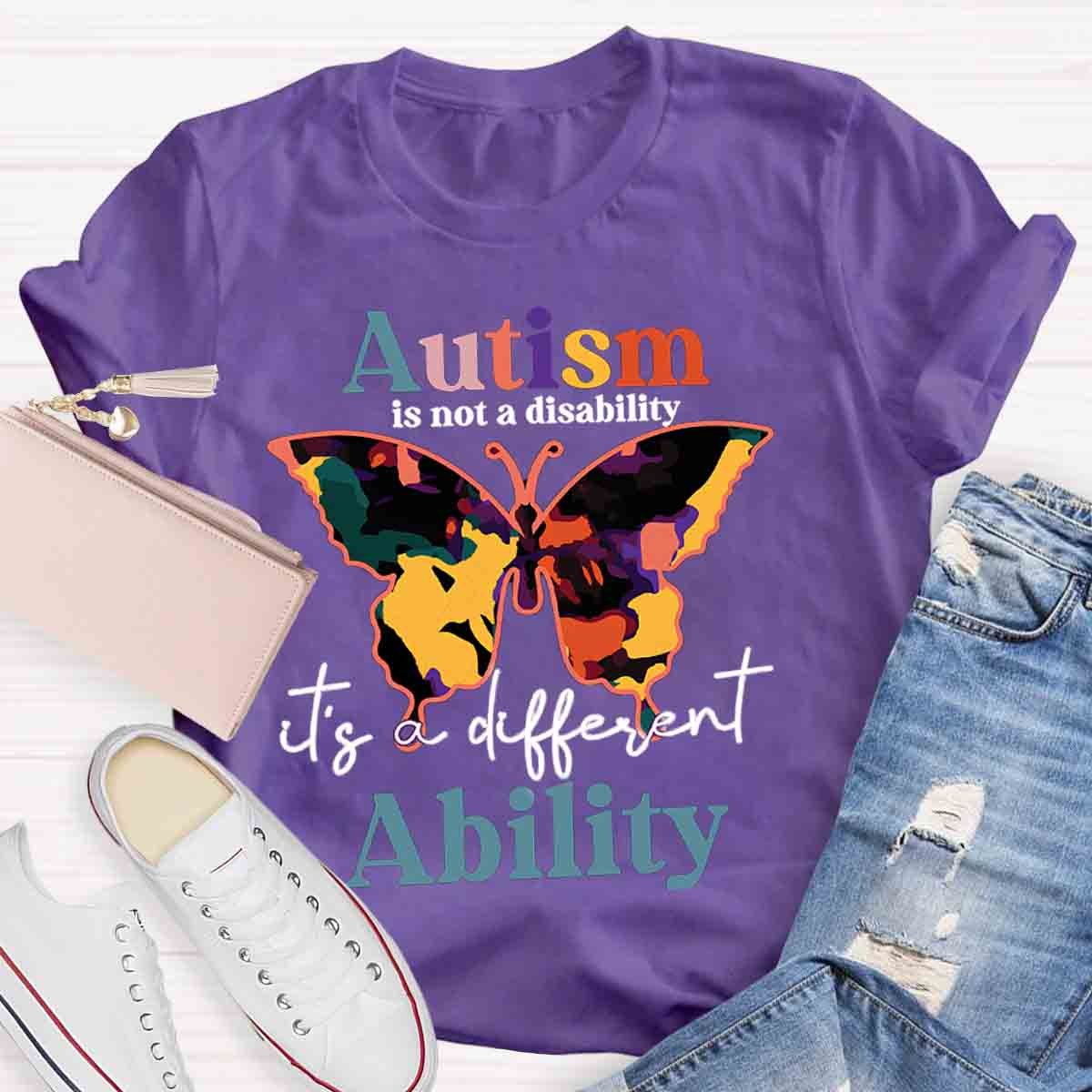 Autism Is Not A Disability It's A Different Ability Teacher Shirt