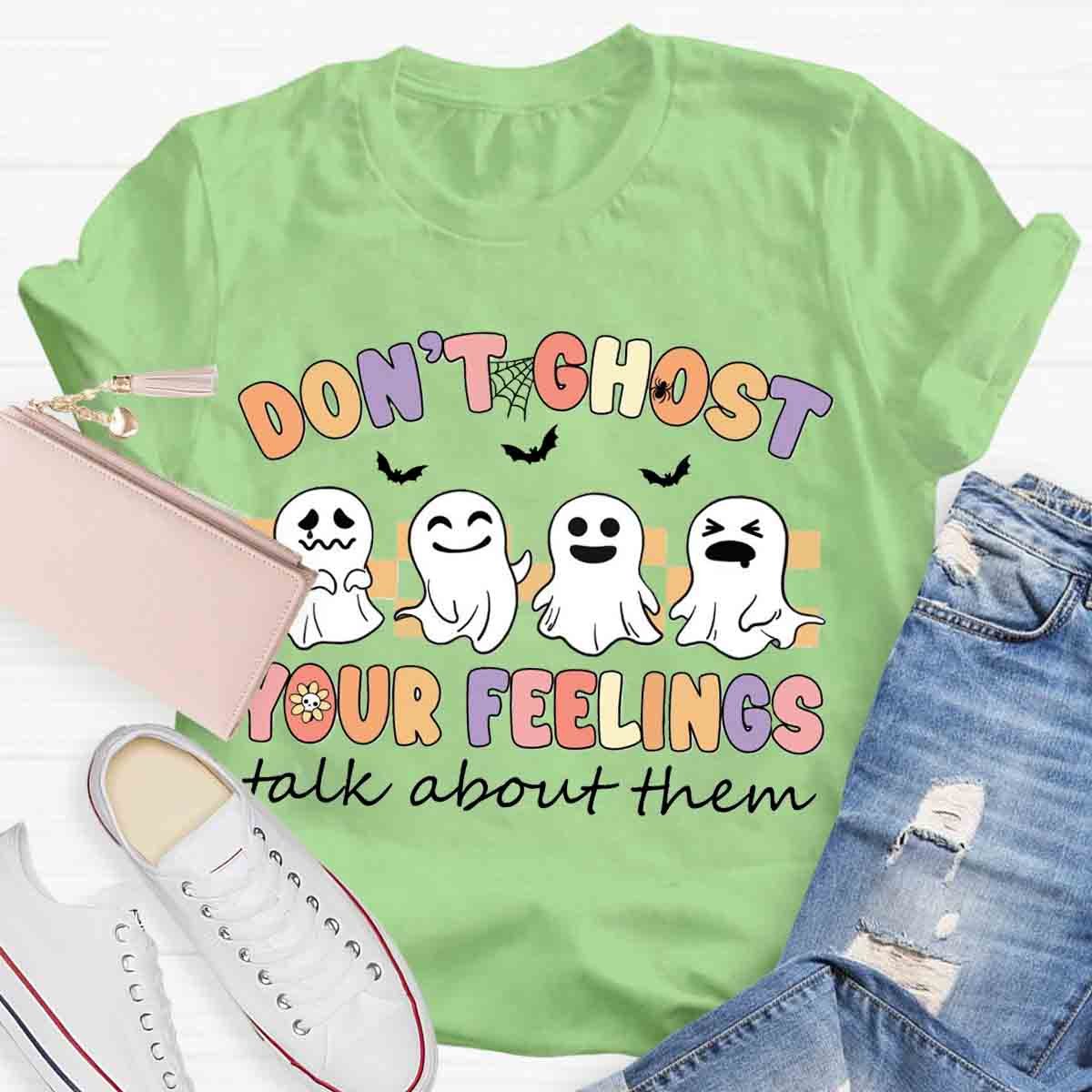 Don't Ghost Your Feelings Halloween Shirt