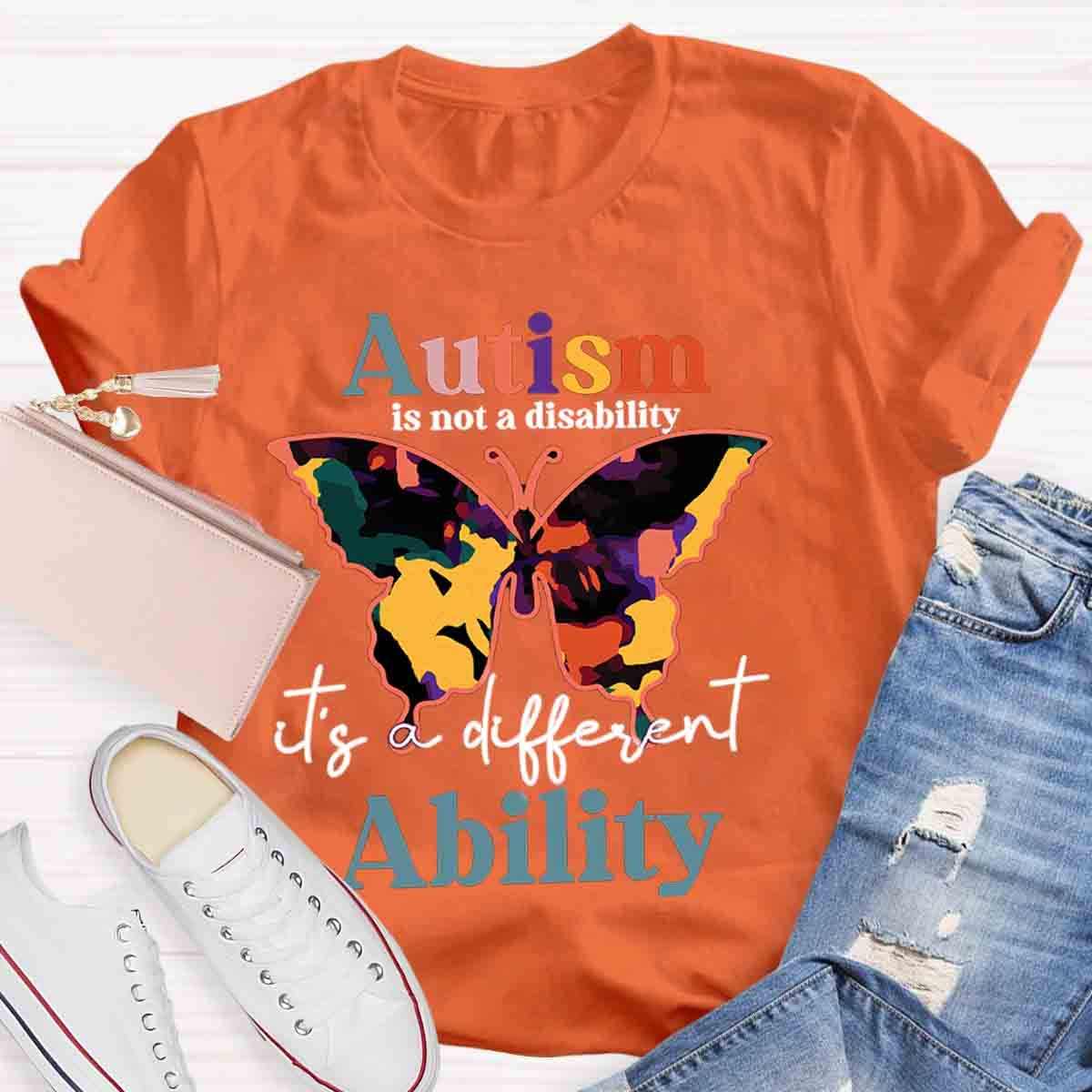Autism Is Not A Disability It's A Different Ability Teacher Shirt