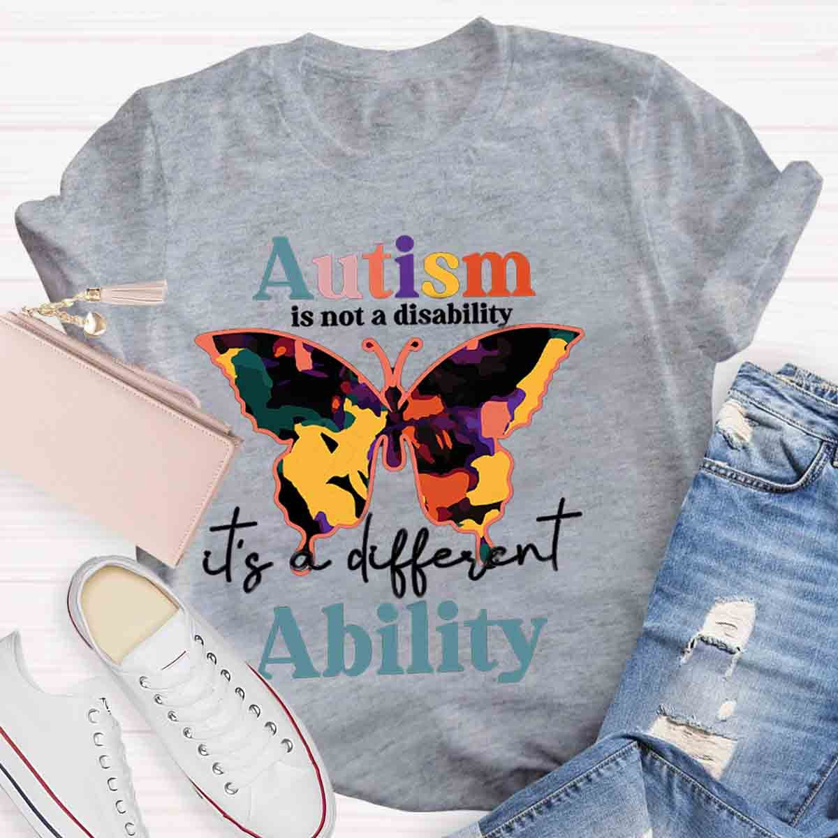 Autism Is Not A Disability It's A Different Ability Teacher Shirt