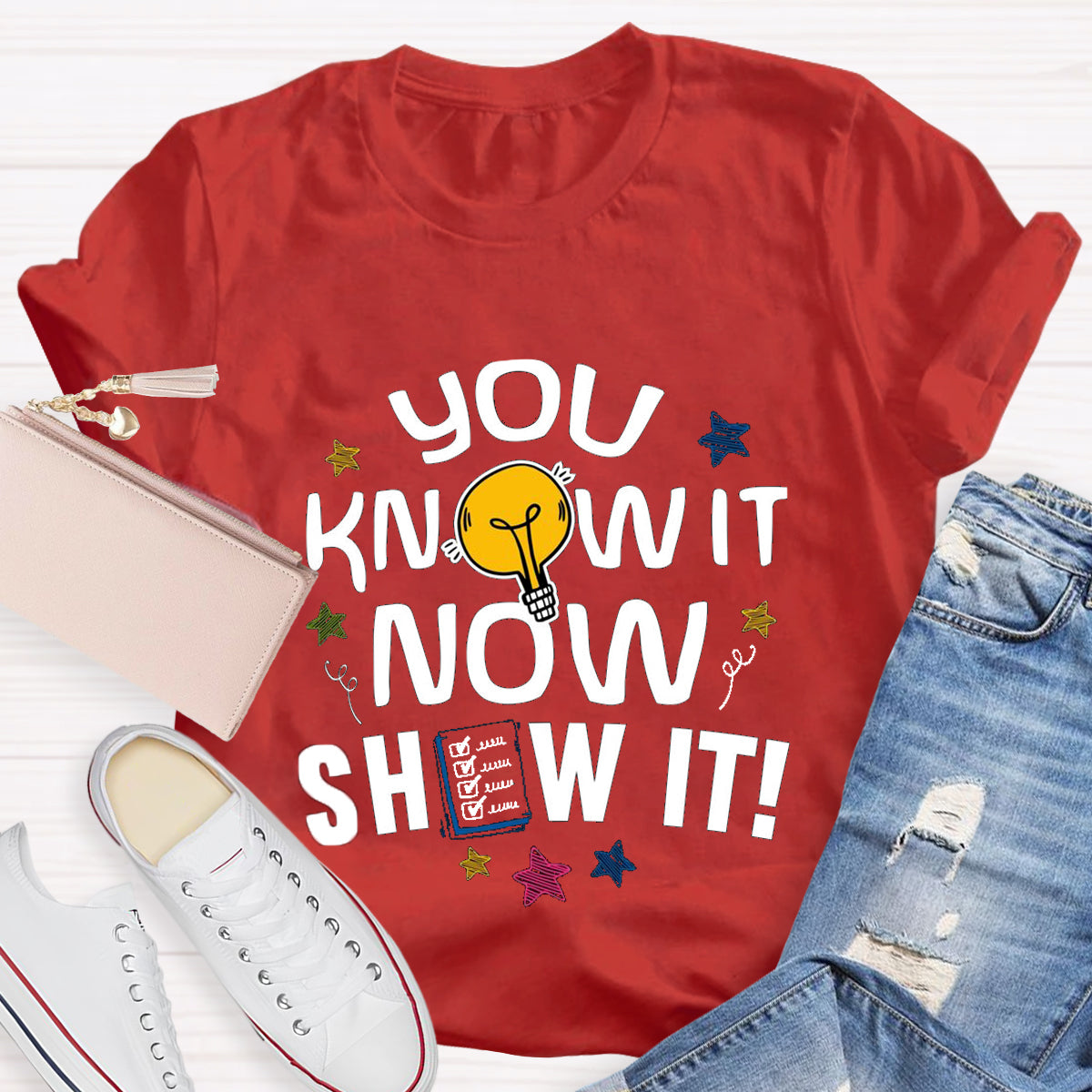 You Know It Now Show It T-Shirt
