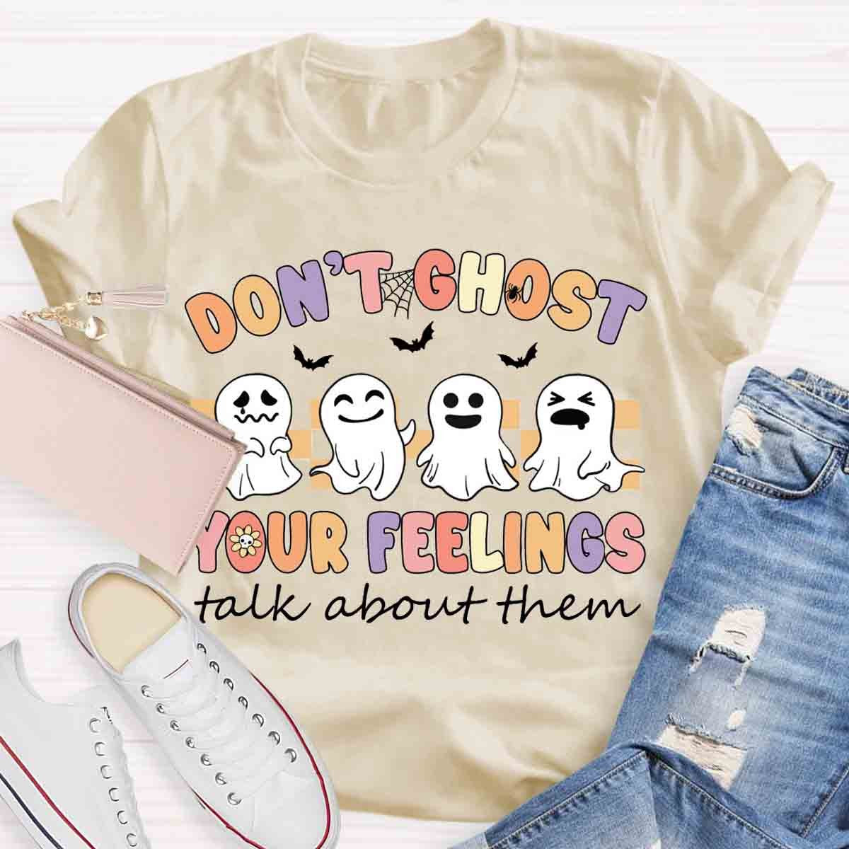 Don't Ghost Your Feelings Halloween Shirt