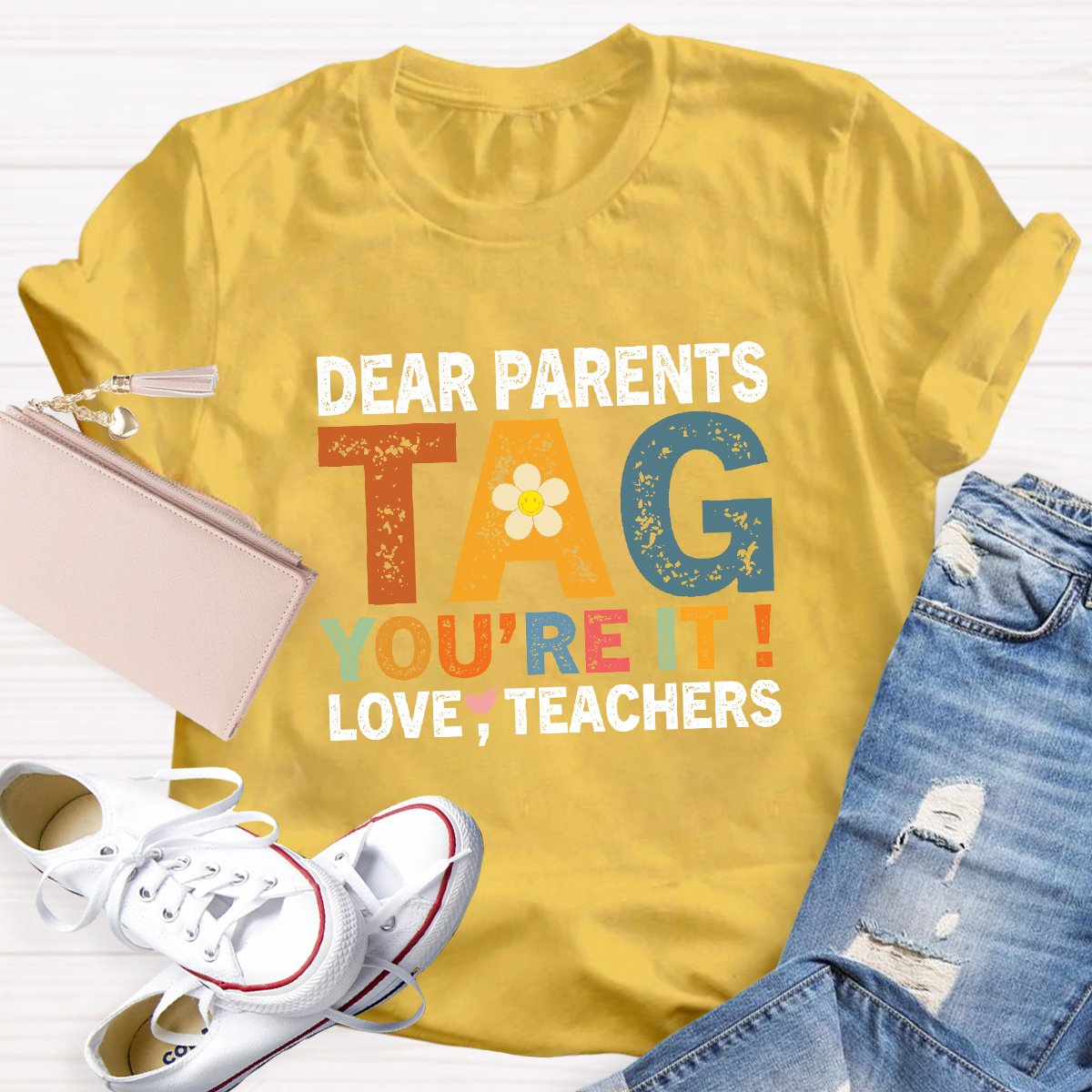 Dear Parents Tag You're It Love Teachers Funny Teacher Shirt