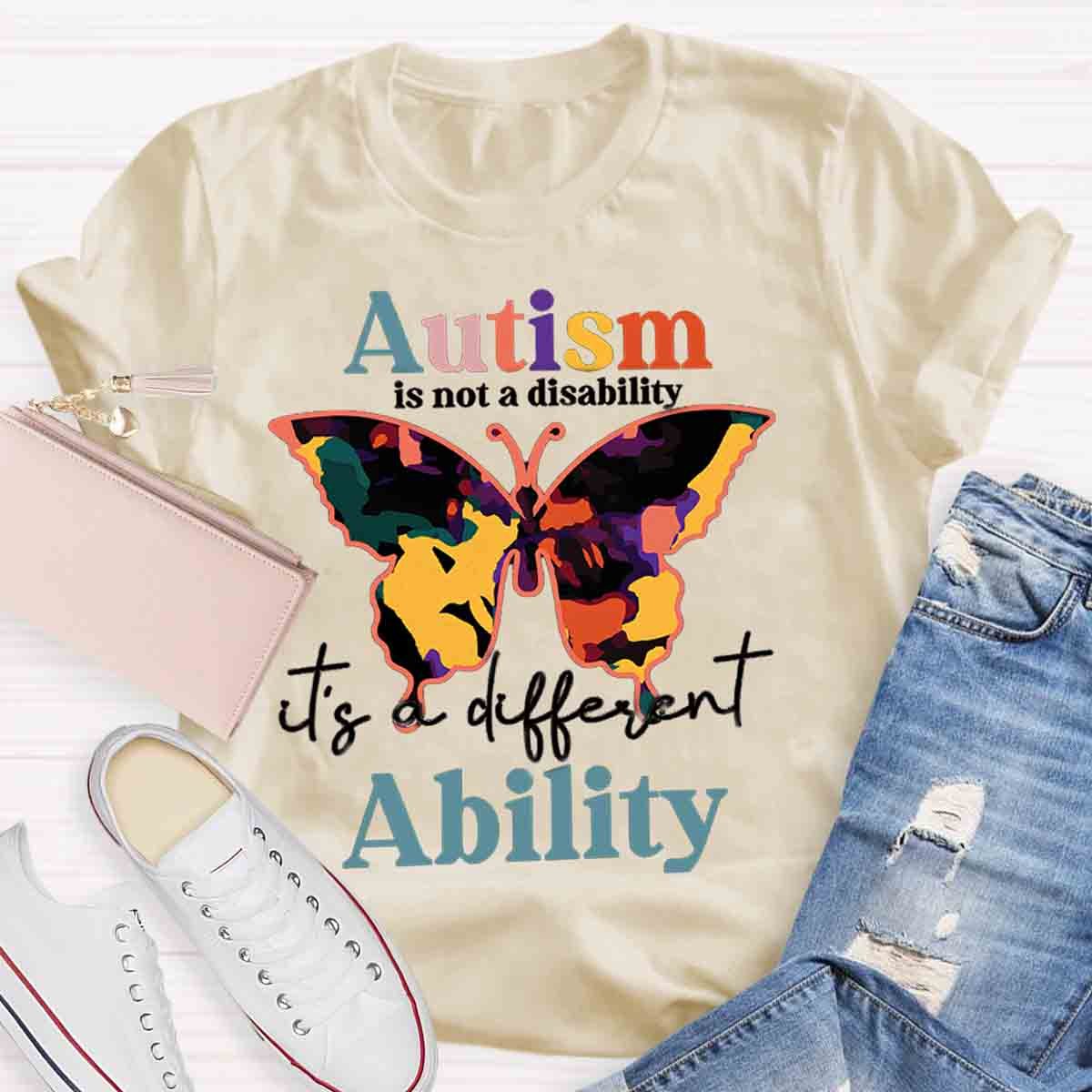 Autism Is Not A Disability It's A Different Ability Teacher Shirt