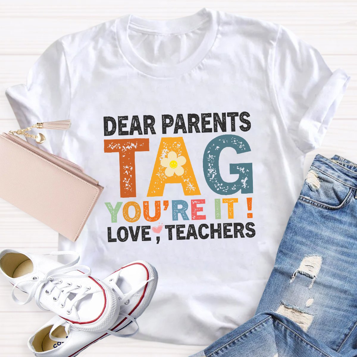 Dear Parents Tag You're It Love Teachers Funny Teacher Shirt