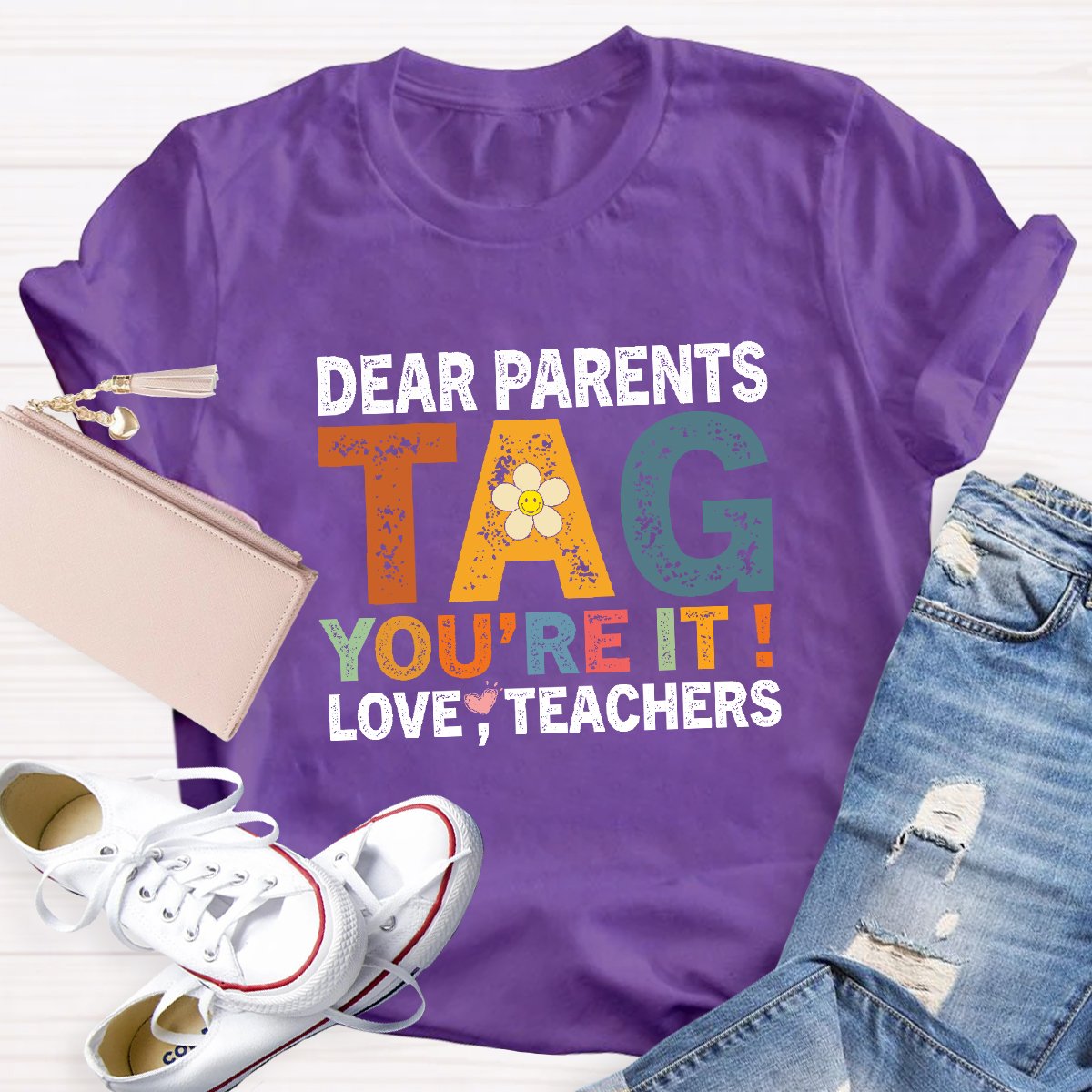 Dear Parents Tag You're It Love Teachers Funny Teacher Shirt