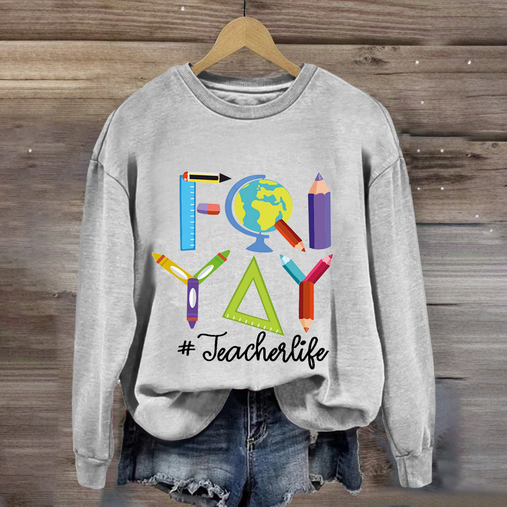 Happy Friyay Friday Weekend Teacherlife Sweatshirt