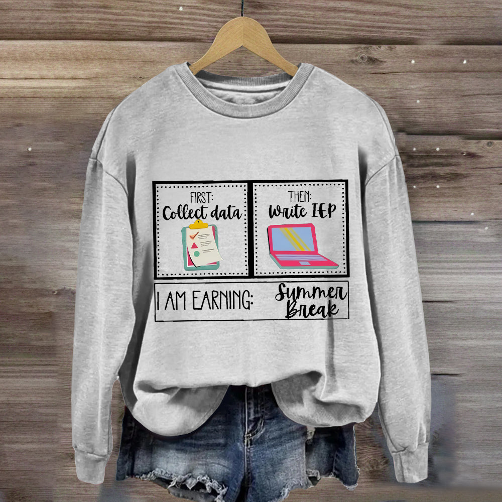 First Coffee Then Data I Am Earning A Summer Break Sweatshirt