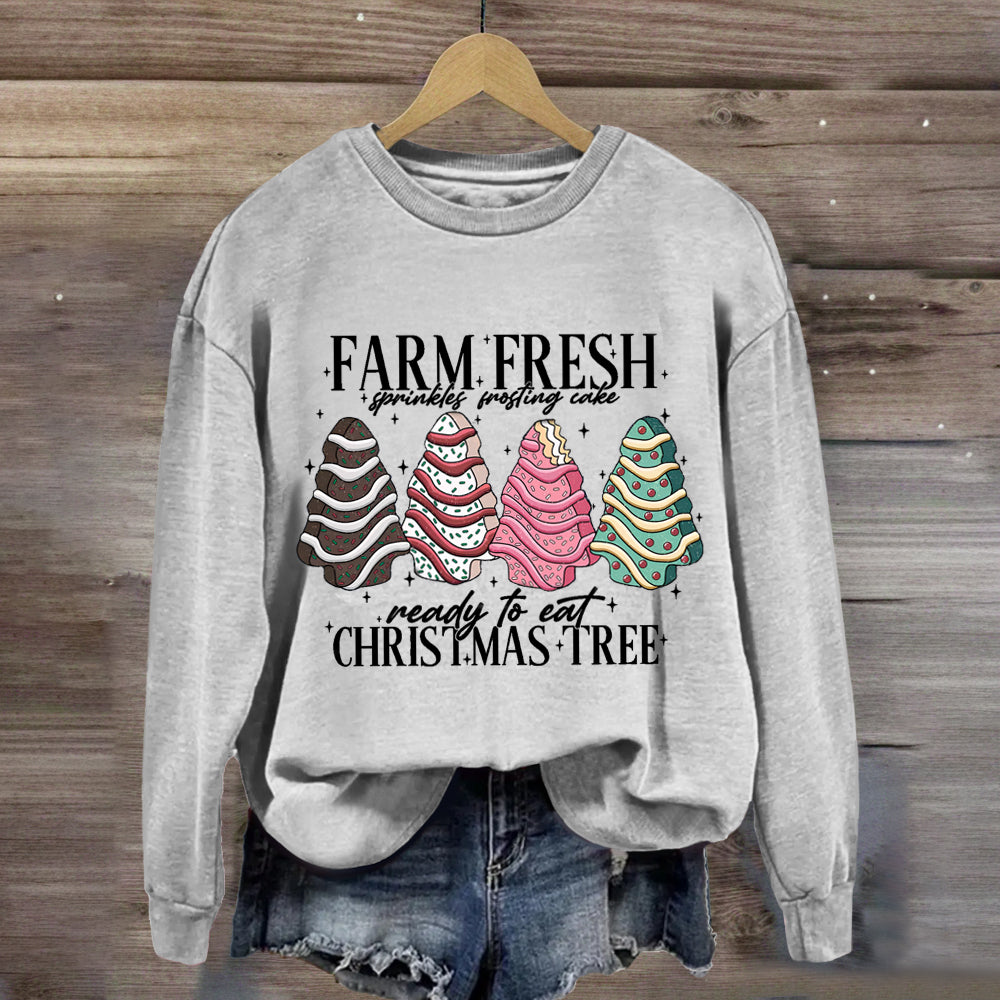 Farm Fresh Ready To Eat Christmas Cake Tree Sweatshirt