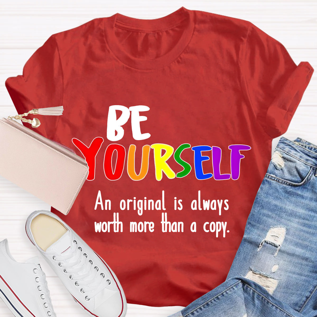 Be Yourself An Original Is Always Worth More Than A Copy Teacher T-Shirt