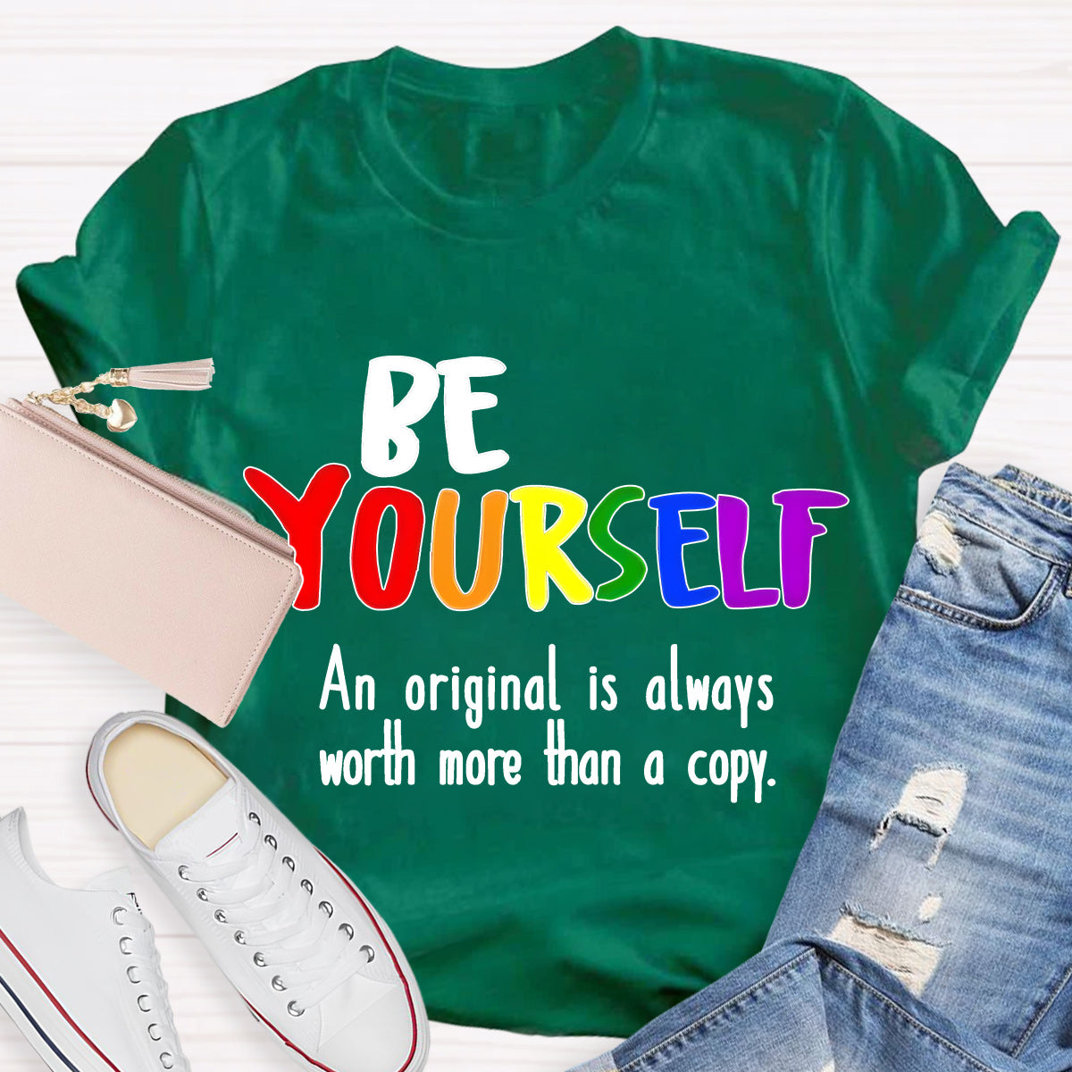 Be Yourself An Original Is Always Worth More Than A Copy Teacher T-Shirt