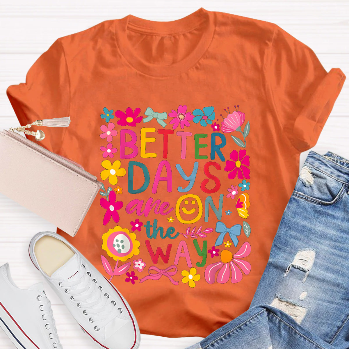 Better Days Are On The Way Teacher T-Shirt
