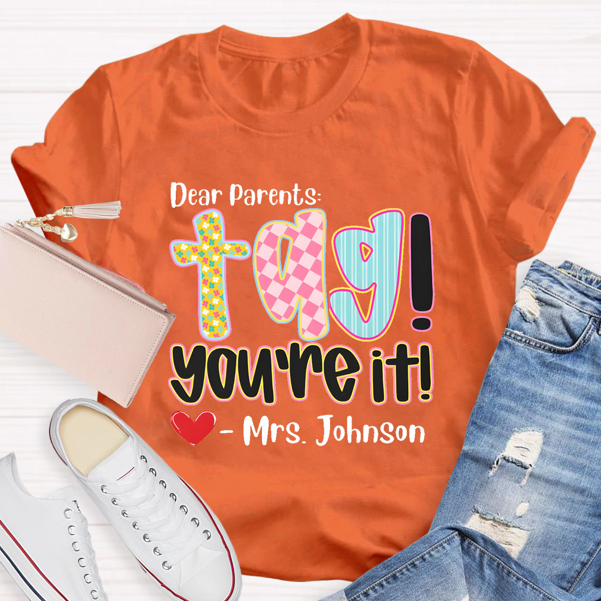 Personalized Name Dear Parents Tag You're It Teacher T-Shirt