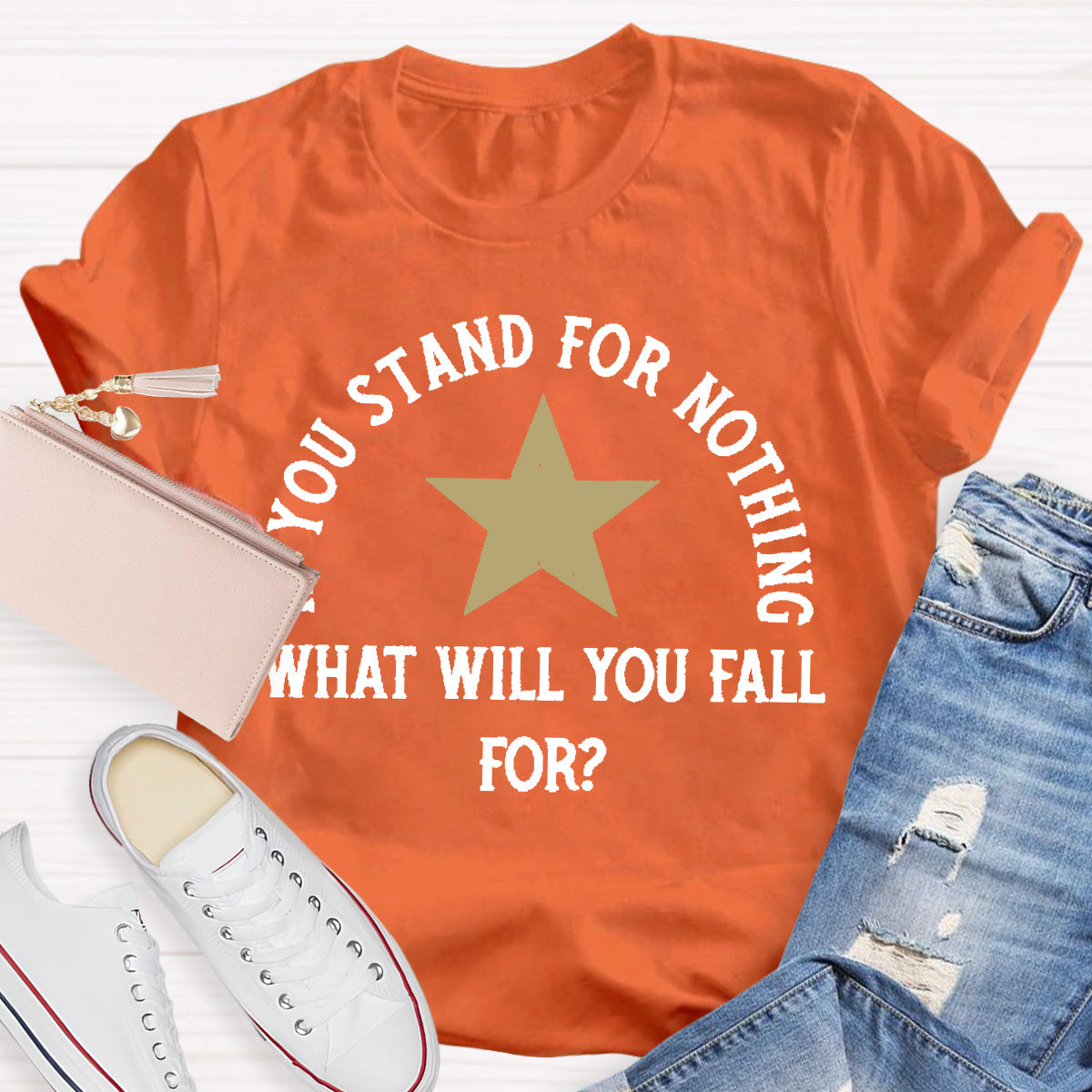 If You Stand For Nothing What Will You Fall For Teacher T-Shirt
