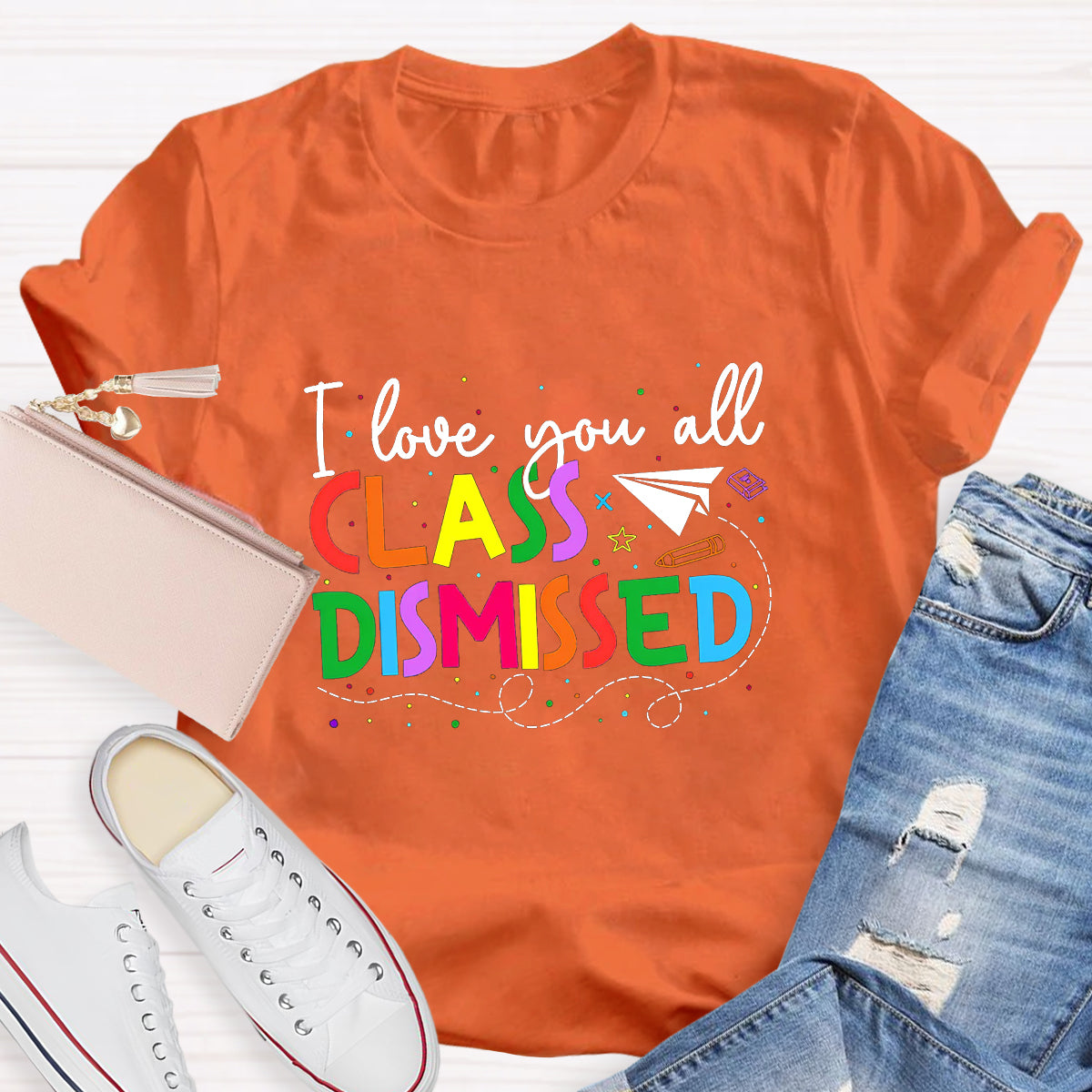 I Love You All Class Dismissed Last Day Of School T-Shirt