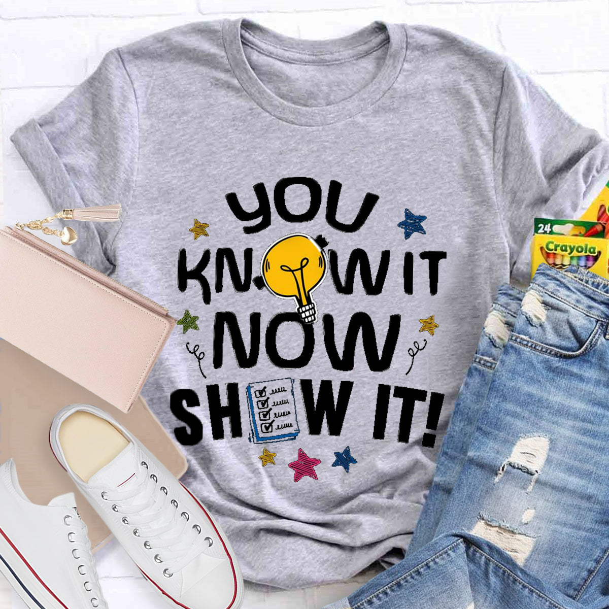 You Know It Now Show It T-Shirt