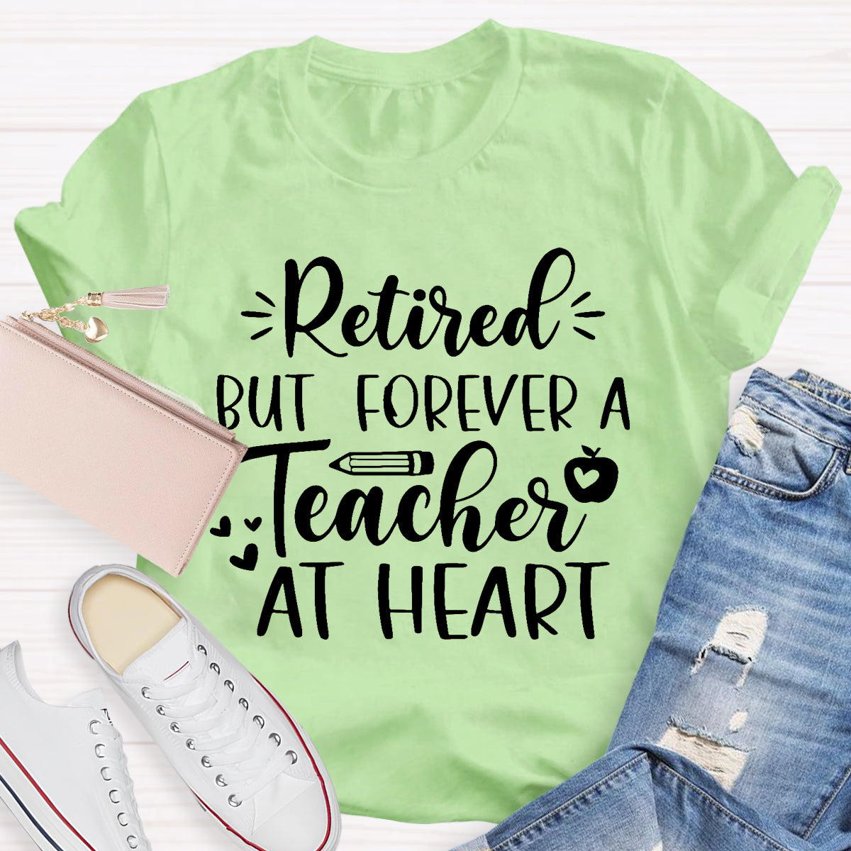 Retired But Forever A Teacher At Heart Teacher T-Shirt
