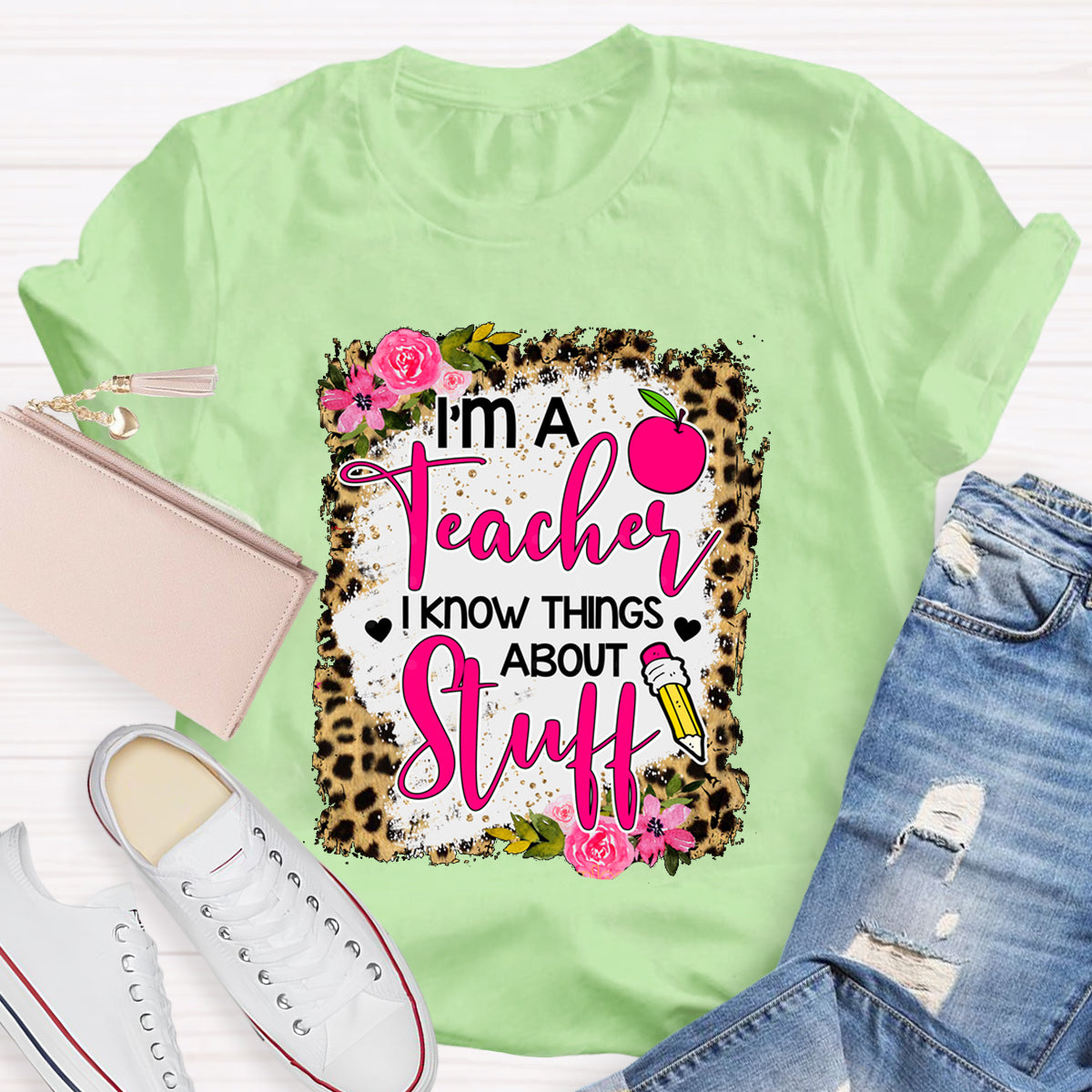 I'm A Teacher I Know Things About Stuff Leopard Apple T-Shirt