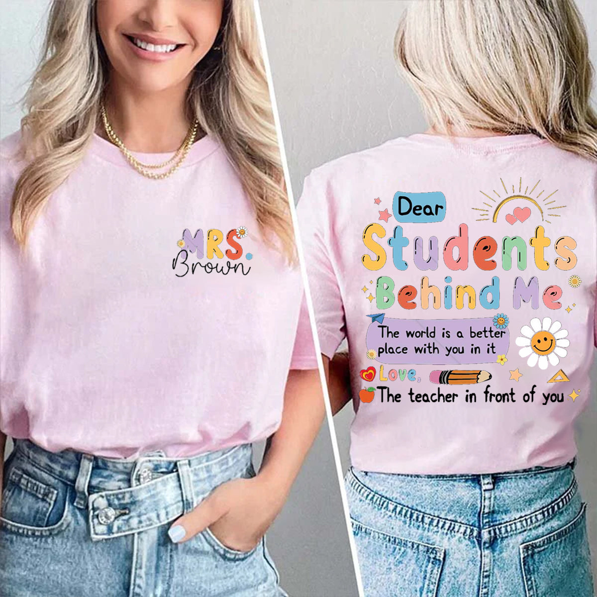Personalized Name Dear Students Behind Me Double Printed T-shirt