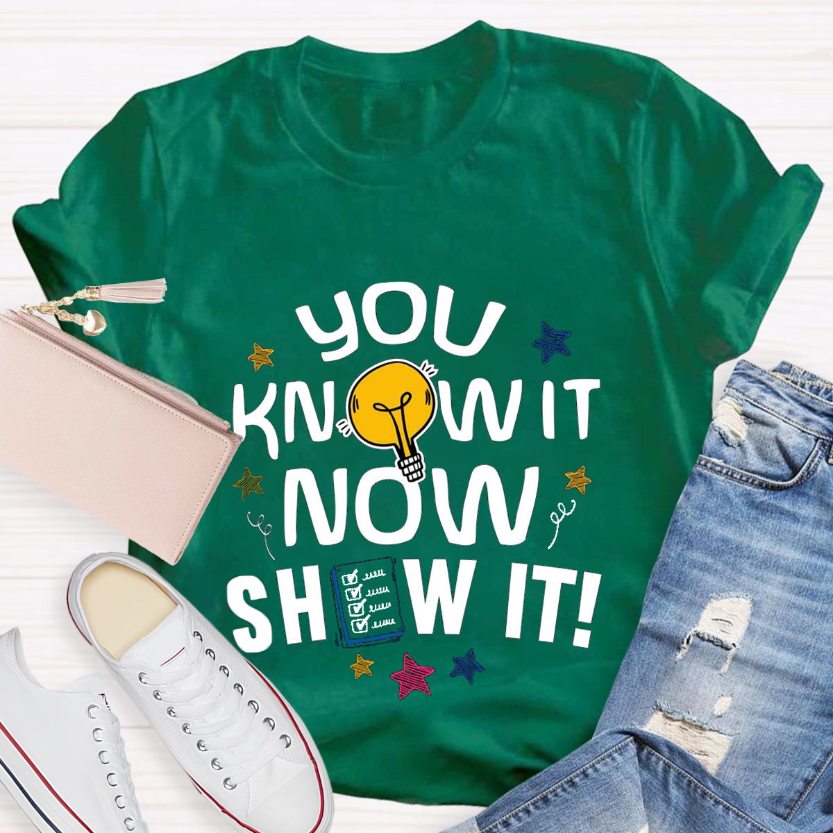 You Know It Now Show It T-Shirt