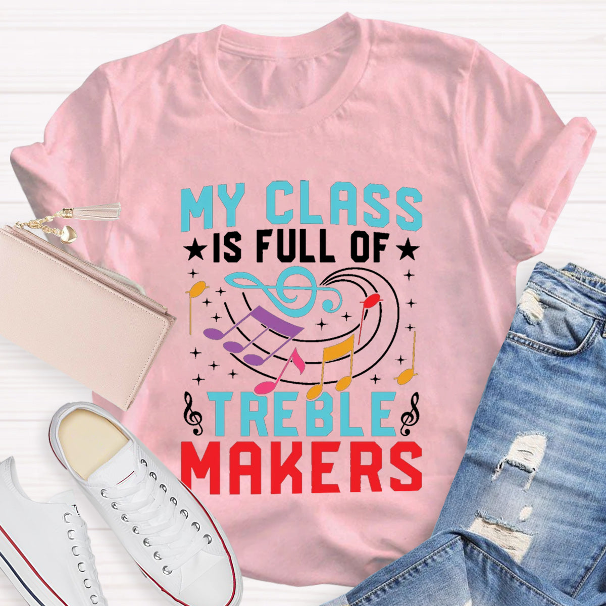My Class Is Full Of Treble Makes Music Teacher T-shirt